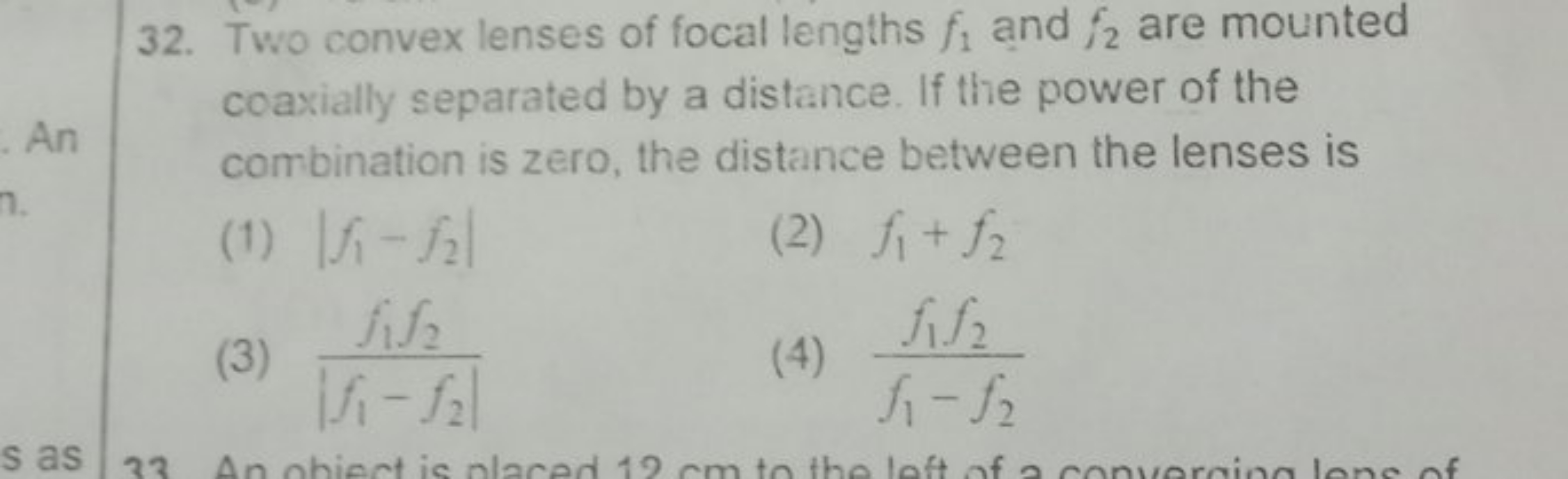 32. Two convex lenses of focal lengths f1​ and f2​ are mounted coaxial