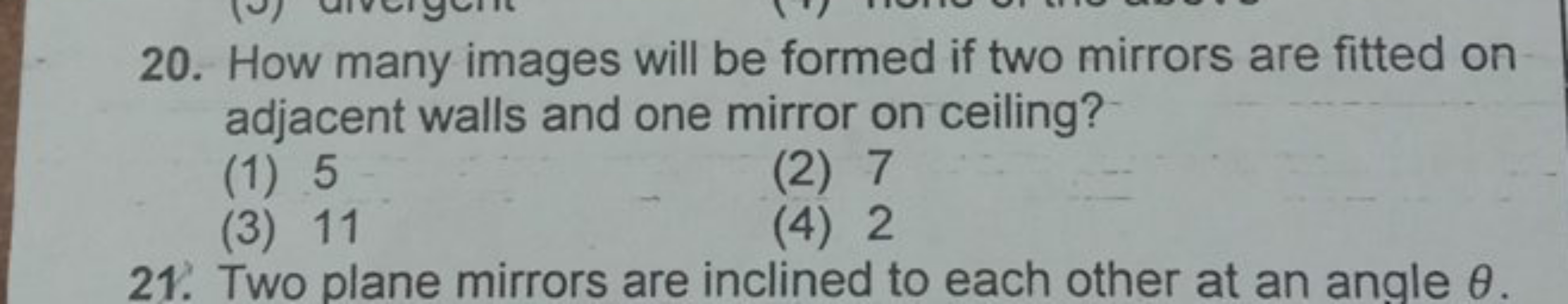 20. How many images will be formed if two mirrors are fitted on adjace