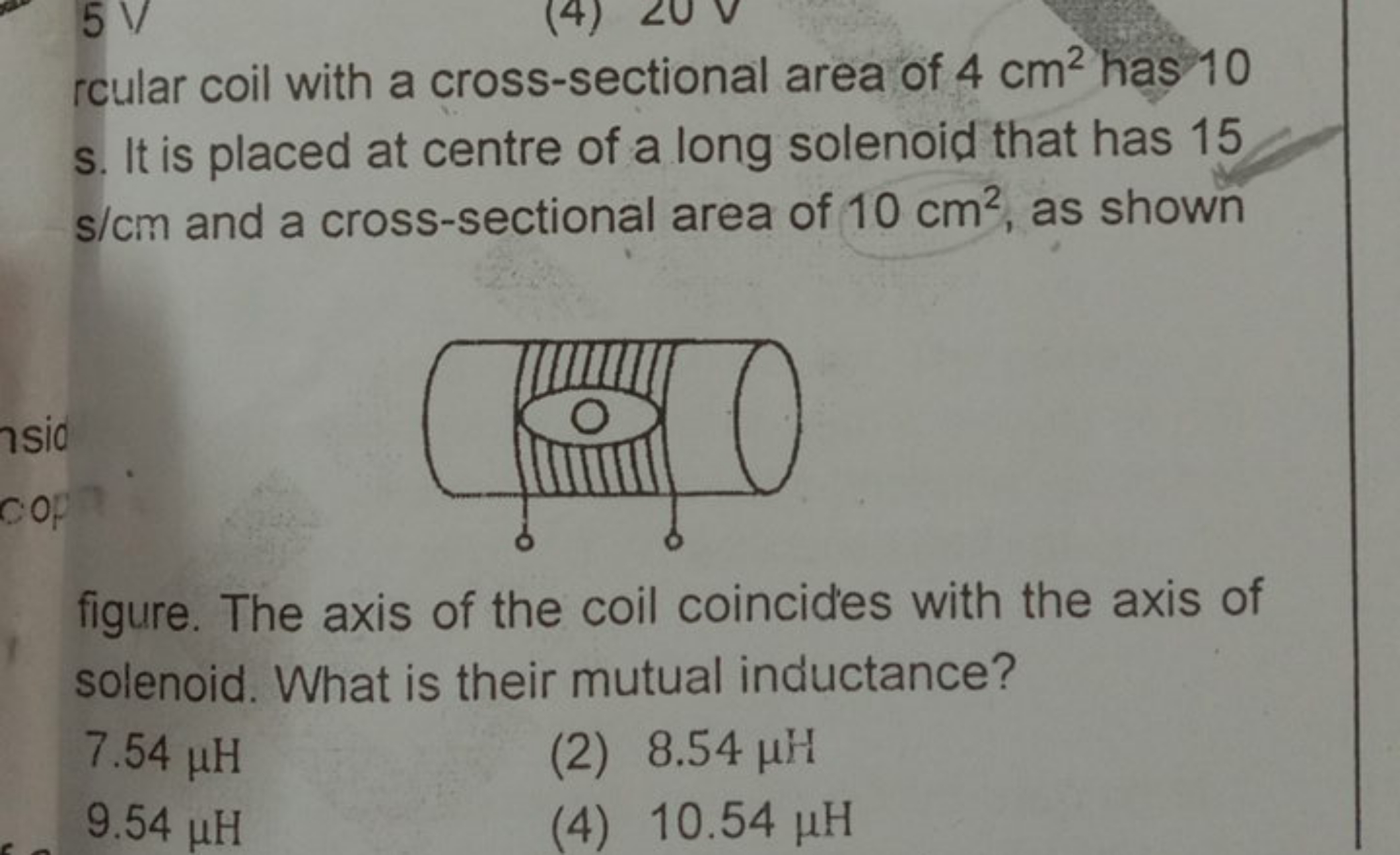 rcular coil with a cross-sectional area of 4 cm2 has 10
s . It is plac