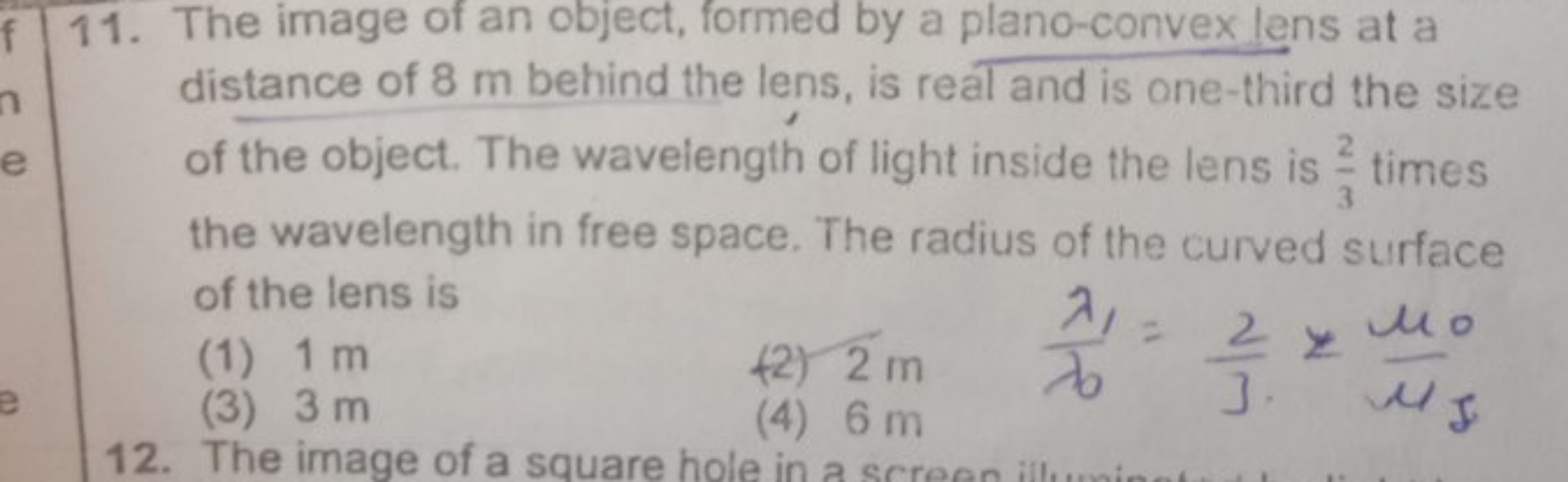 11. The image of an object, formed by a plano-convex lens at a distanc