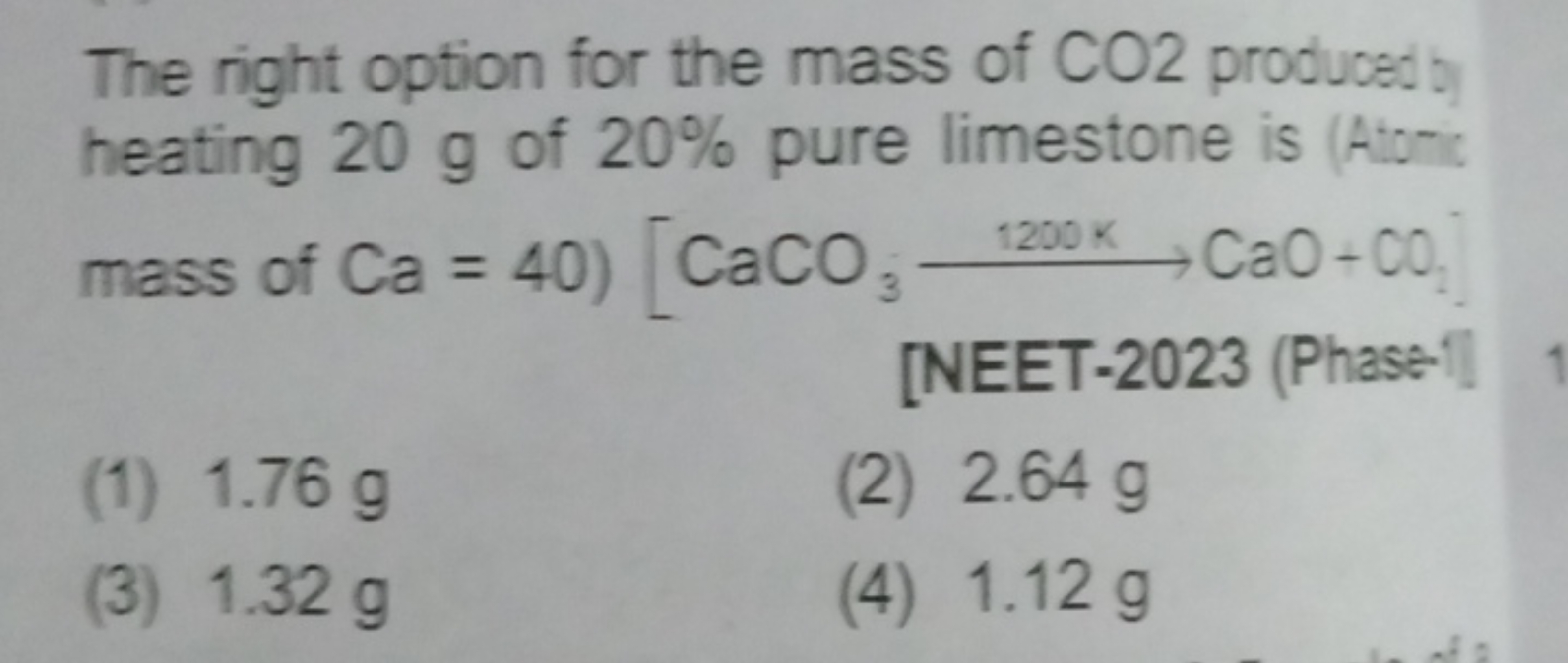 The right option for the mass of CO 2 produces b) heating 20 g of 20% 