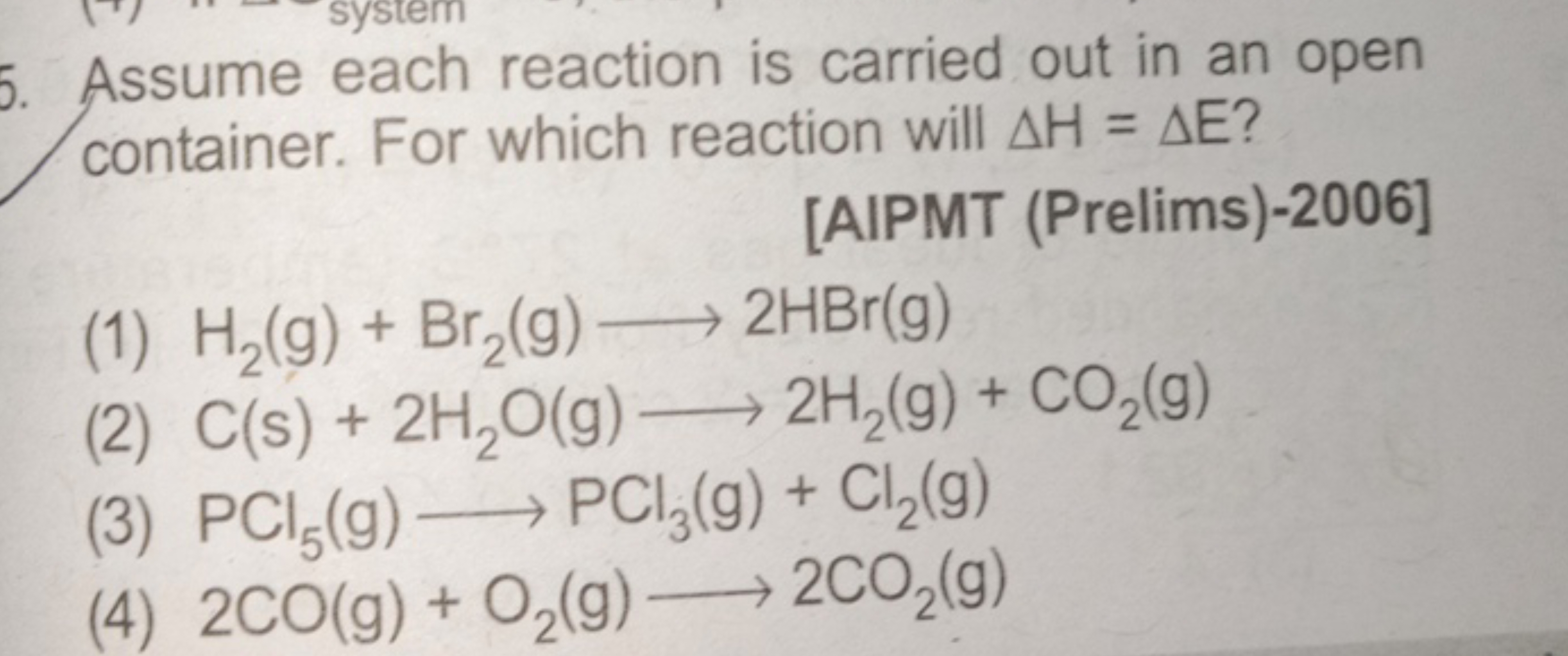 Assume each reaction is carried out in an open container. For which re