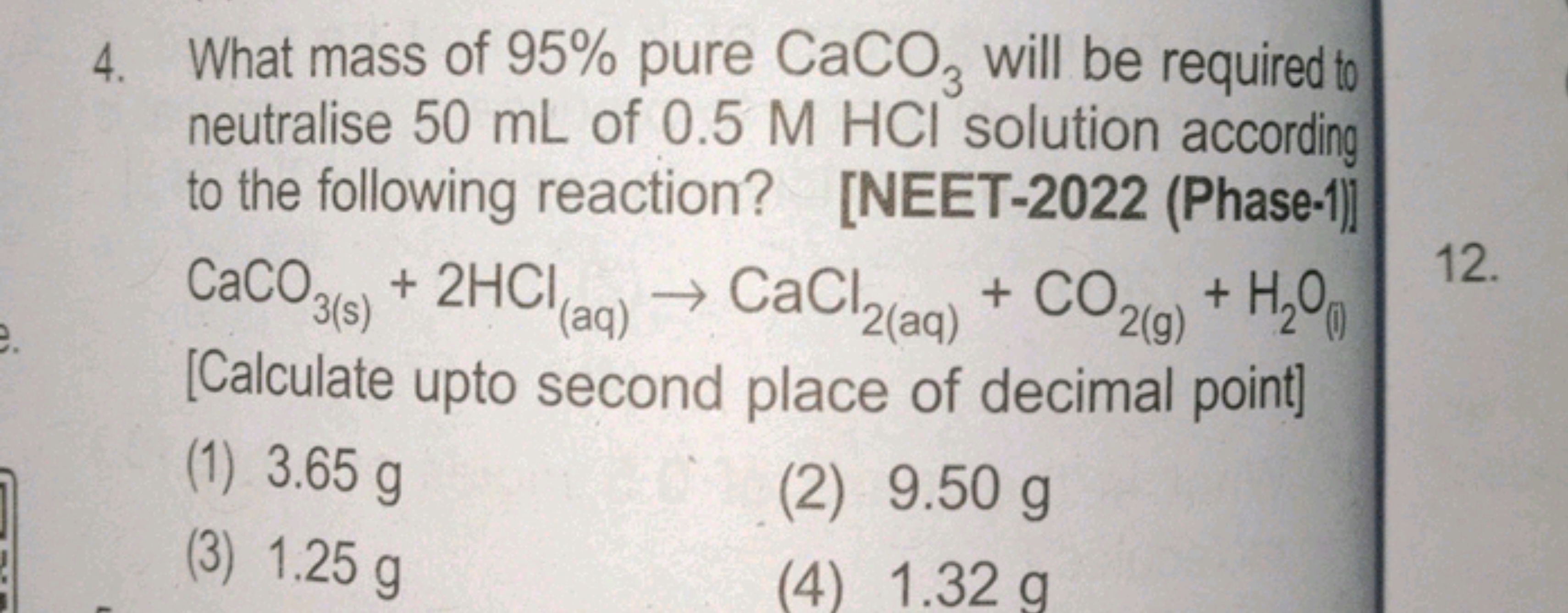 4. What mass of 95% pure CaCO3​ will be required to neutralise 50 mL o