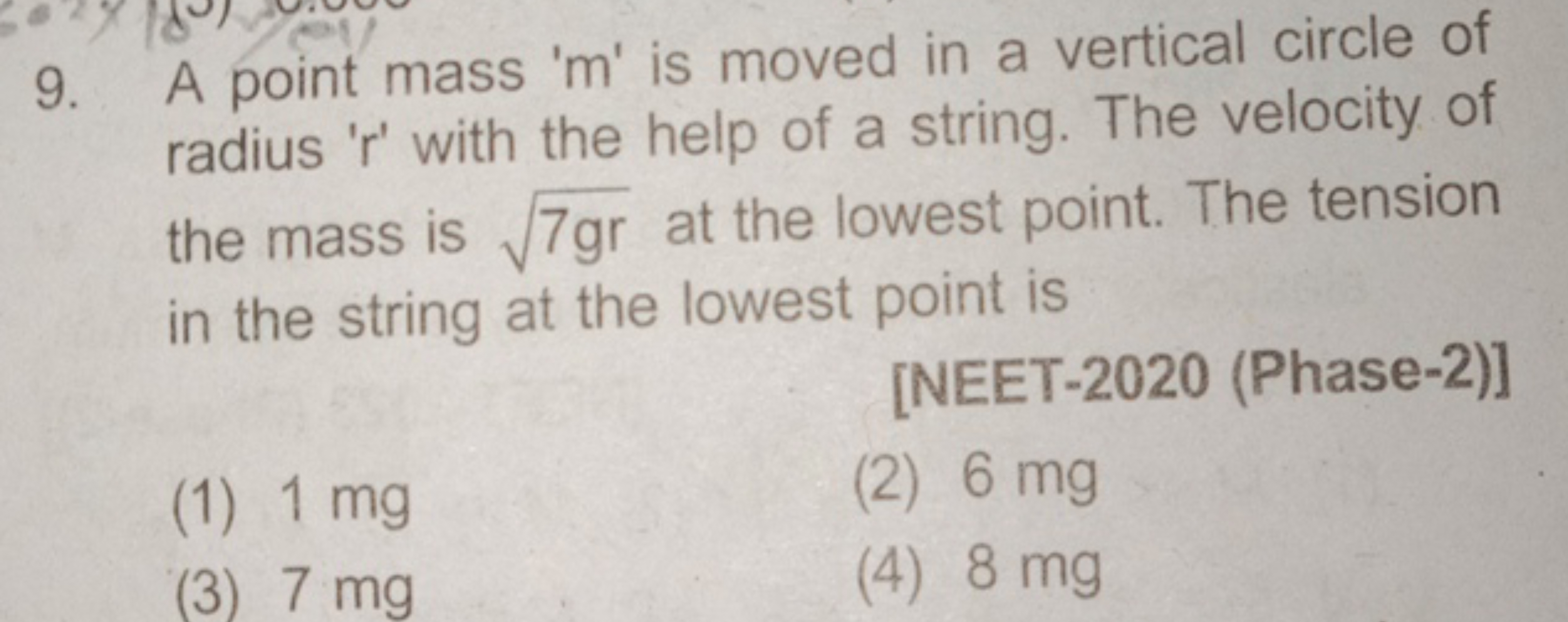 9. A point mass ' m ' is moved in a vertical circle of radius 'r' with