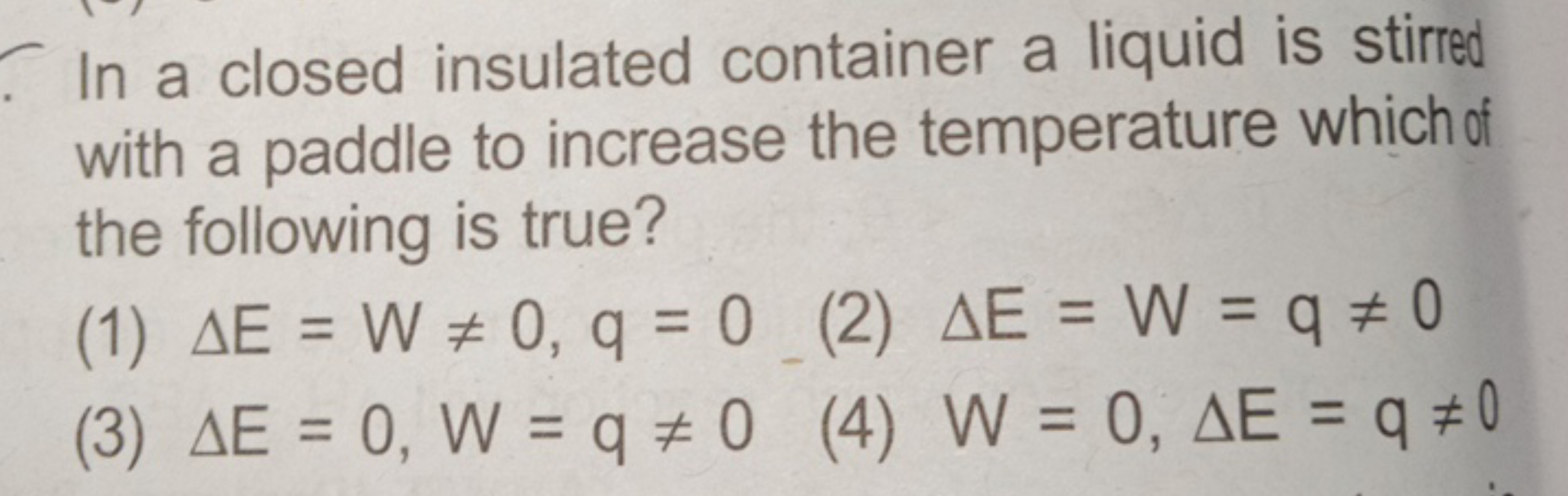 In a closed insulated container a liquid is stirred with a paddle to i