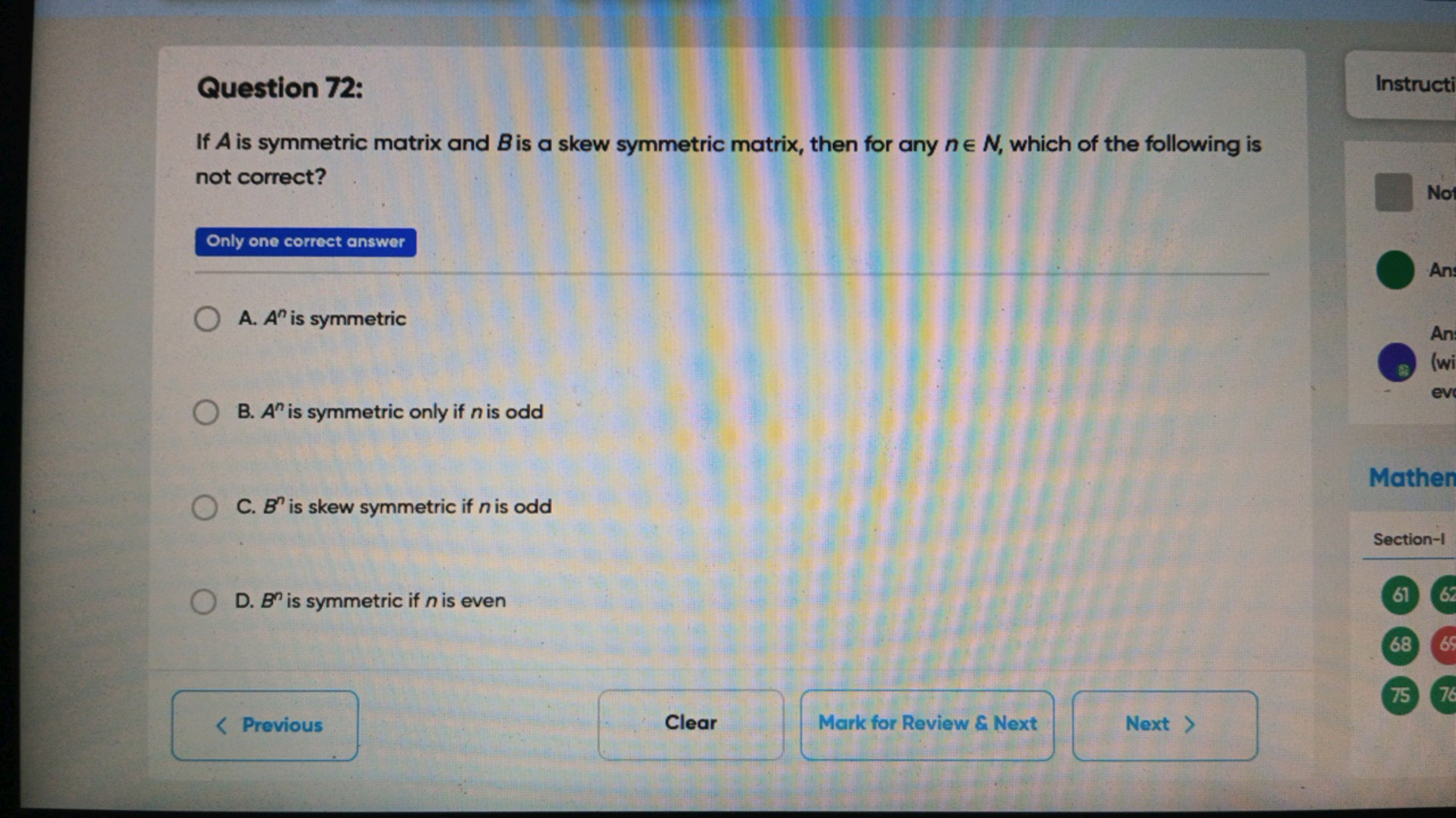 Question 72:
Instructi
If A is symmetric matrix and B is a skew symmet