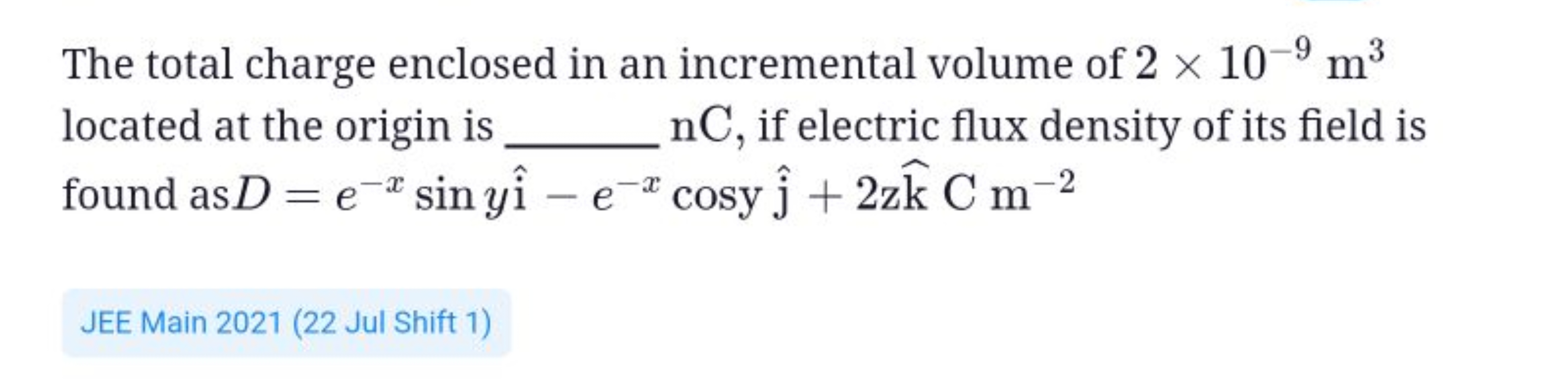 The total charge enclosed in an incremental volume of 2×10−9 m3 locate