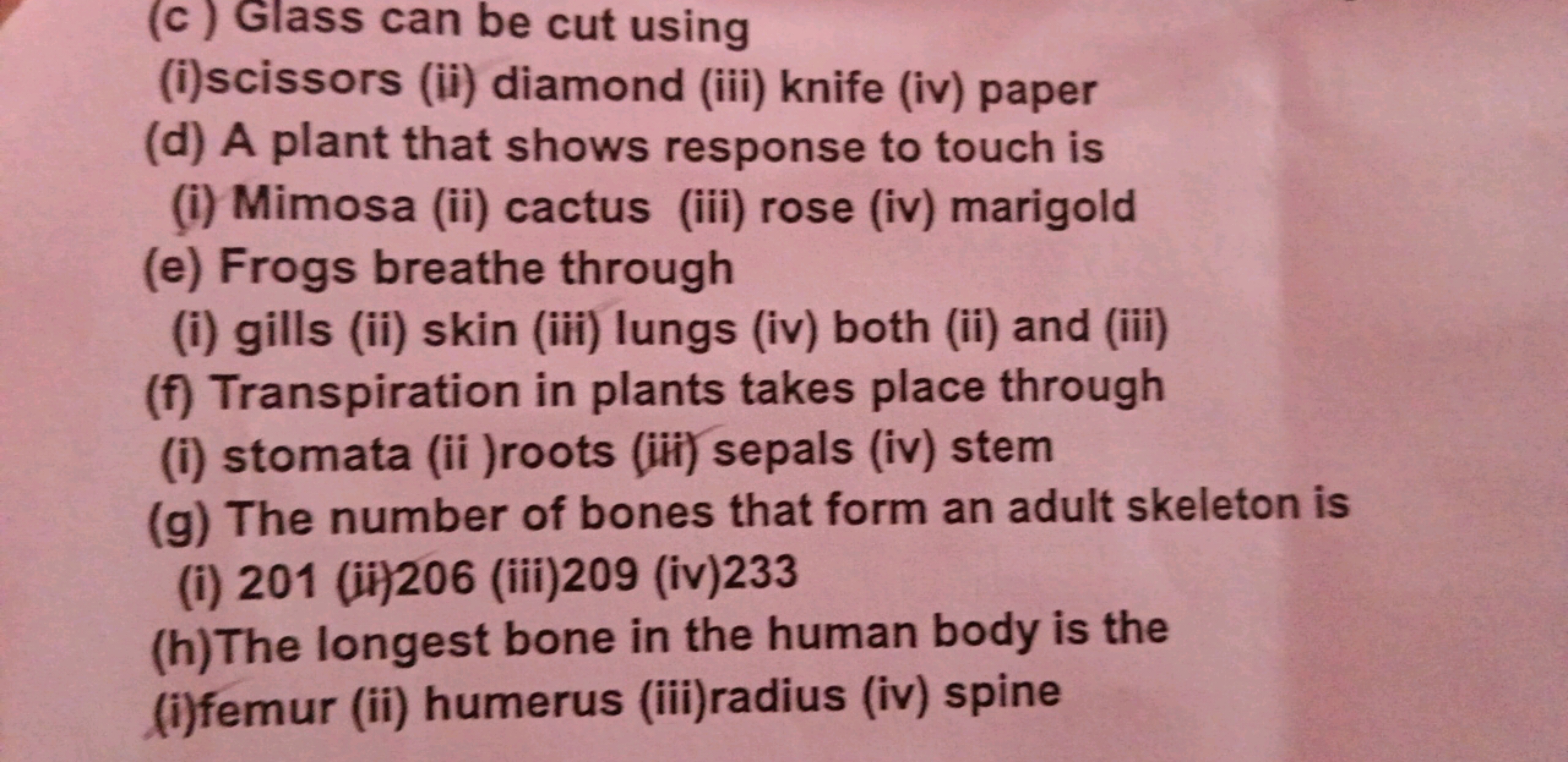 (c) Glass can be cut using
(i)scissors (ii) diamond (iii) knife (iv) p