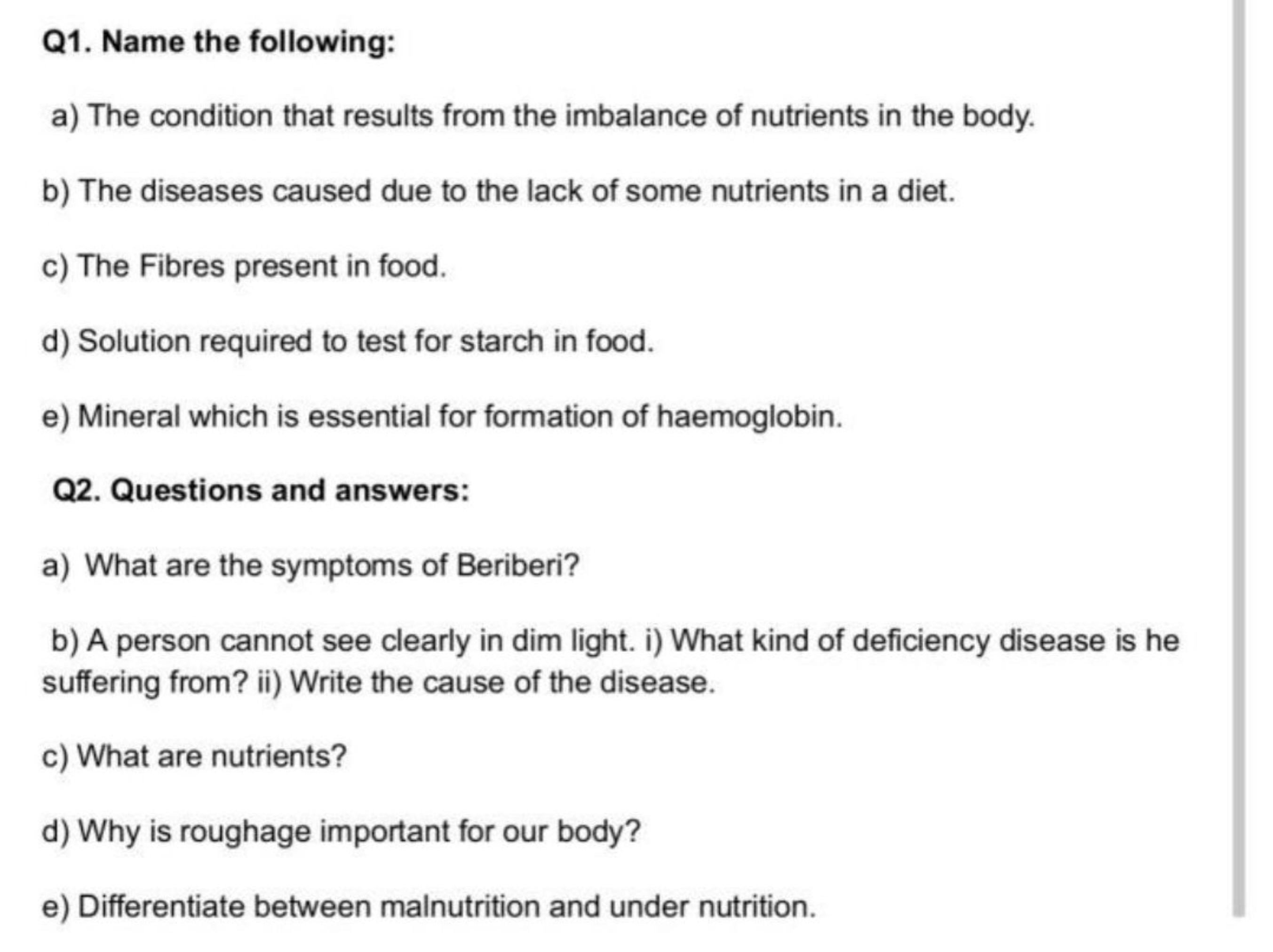 Q1. Name the following:
a) The condition that results from the imbalan