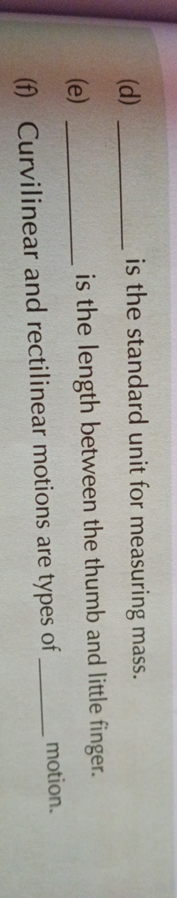 (d)  is the standard unit for measuring mass.
(e)  is the length betwe