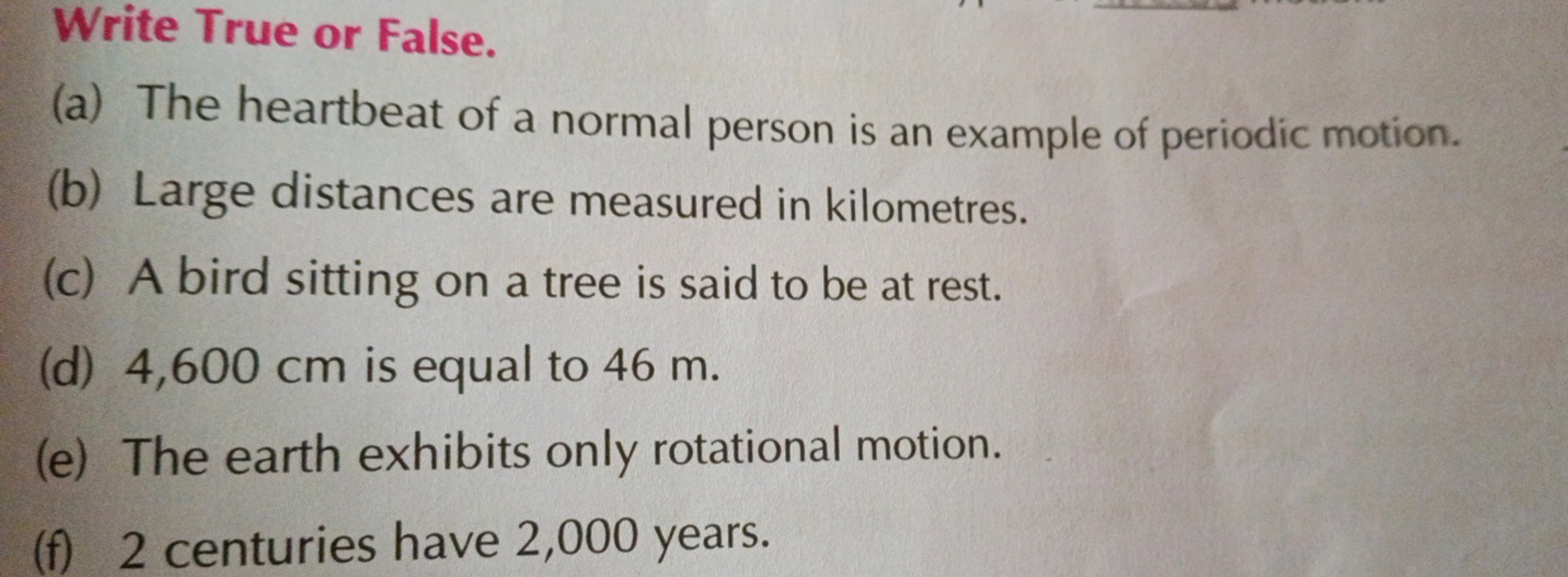 Write True or False.
(a) The heartbeat of a normal person is an exampl