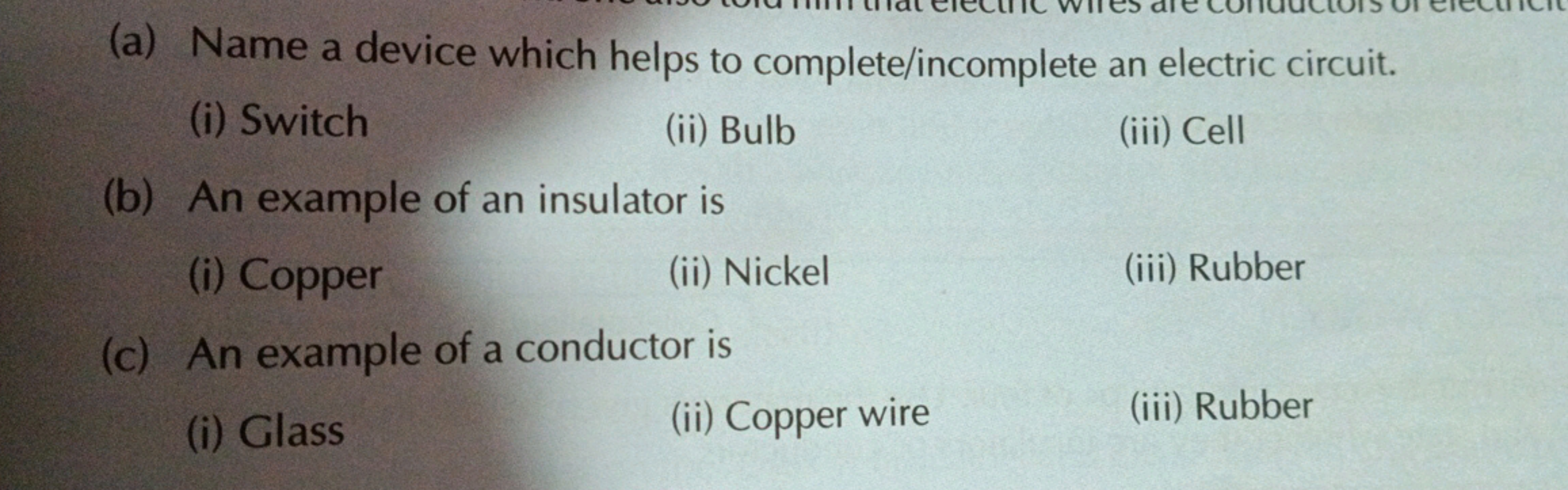 (a) Name a device which helps to complete/incomplete an electric circu