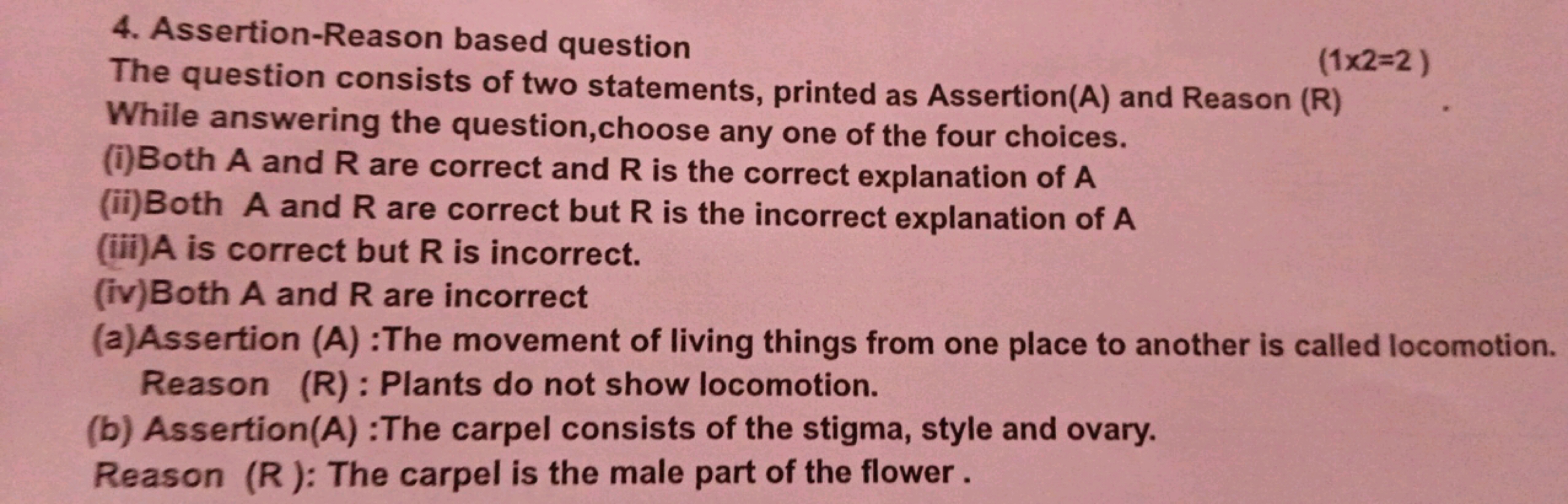 4. Assertion-Reason based question
(1x2=2)
The question consists of tw