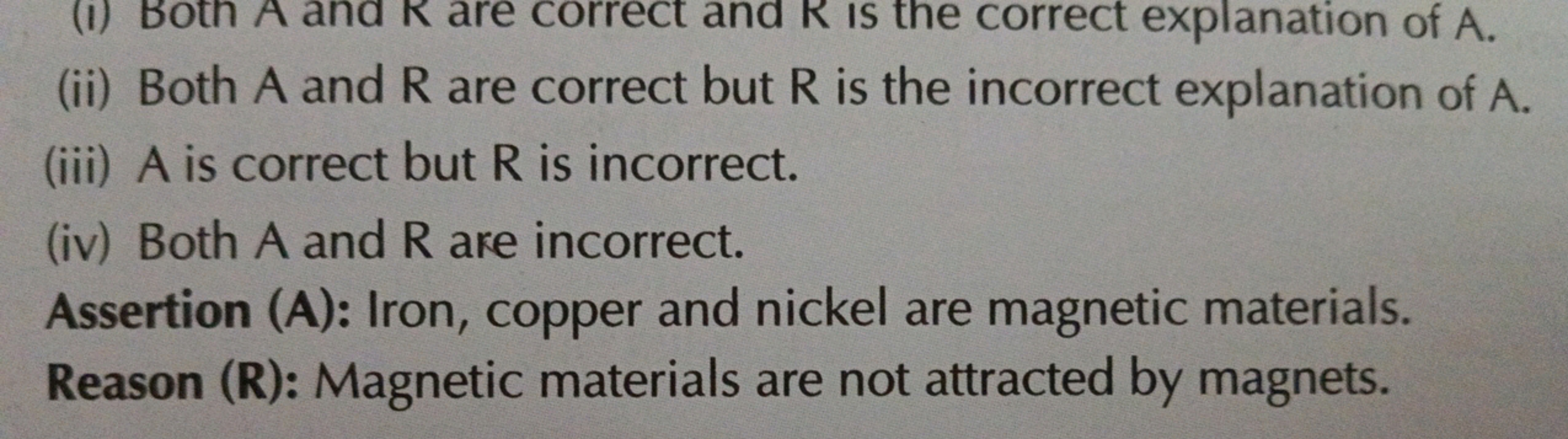 (1) Both A and R are correct and R is the correct explanation of A.
(i