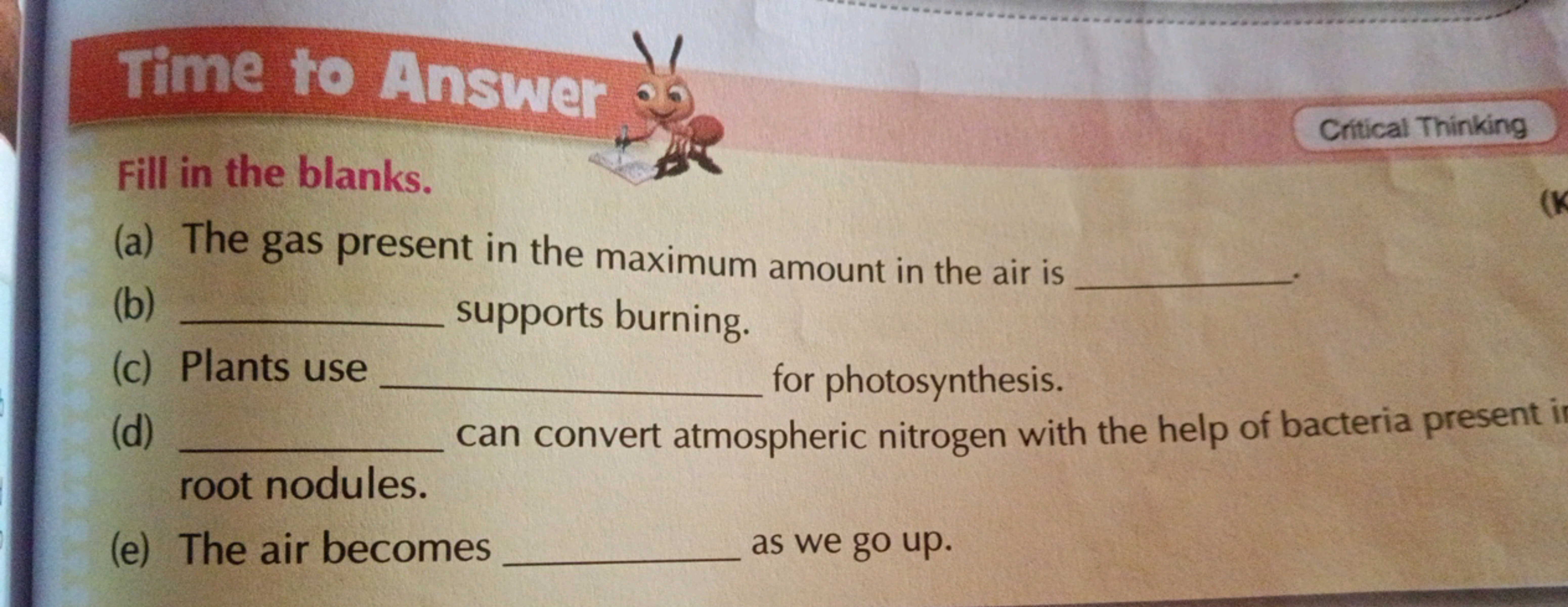 Time to Answer
Fill in the blanks.
(a) The gas present in the maximum 