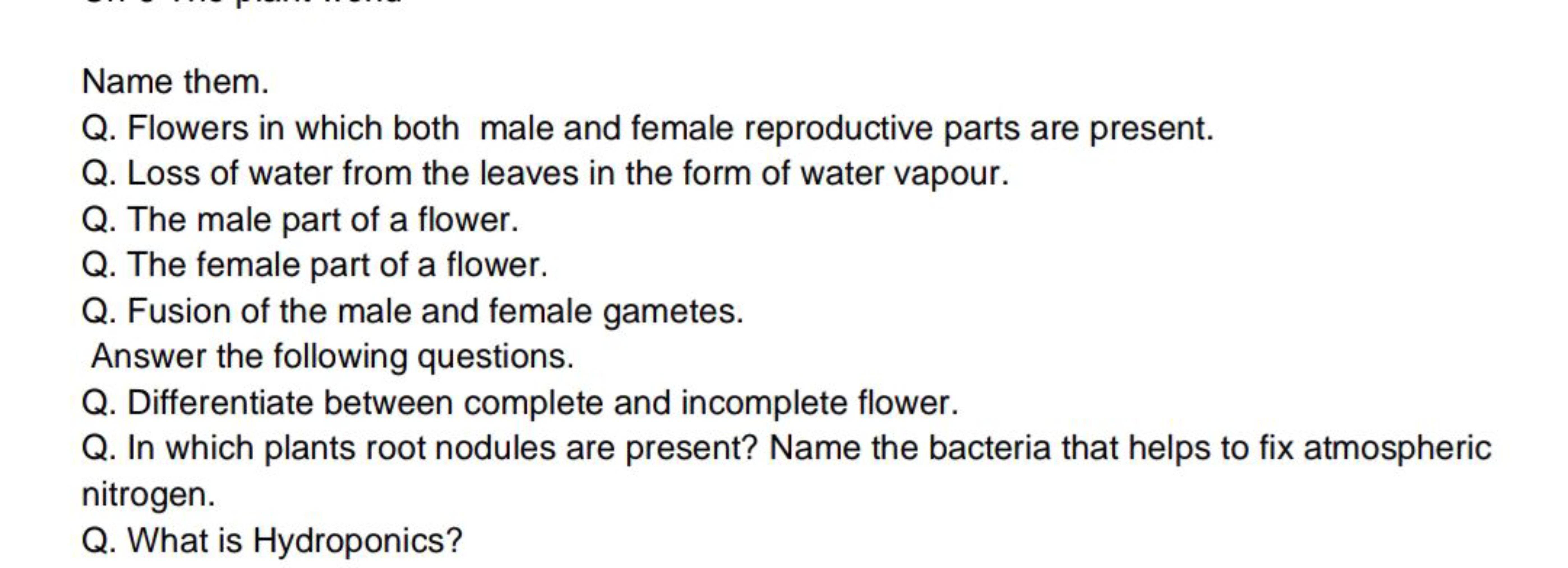 Name them.
Q. Flowers in which both male and female reproductive parts