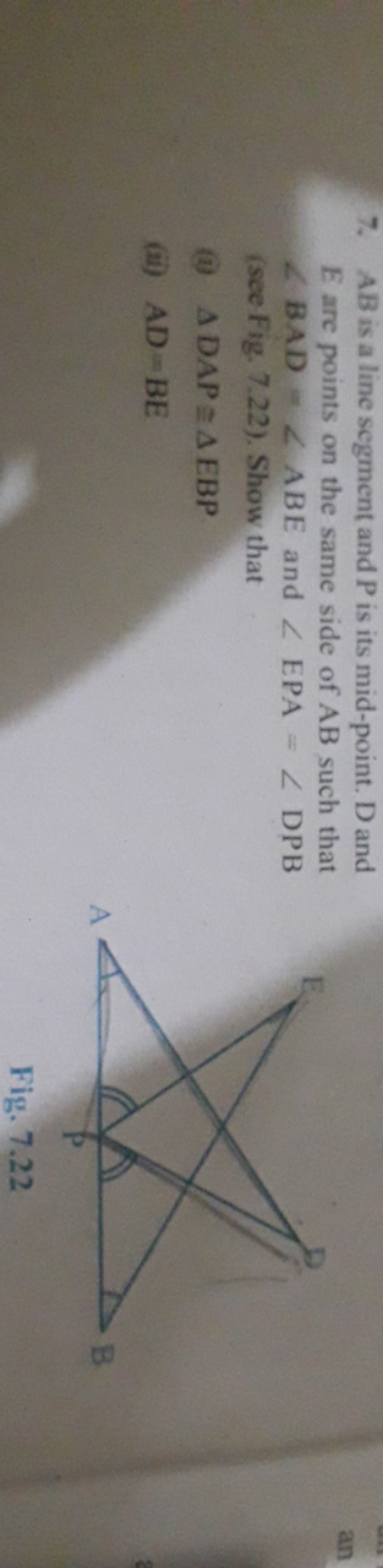 7. AB is a line segment and P is it mid-point. D and E are points on t