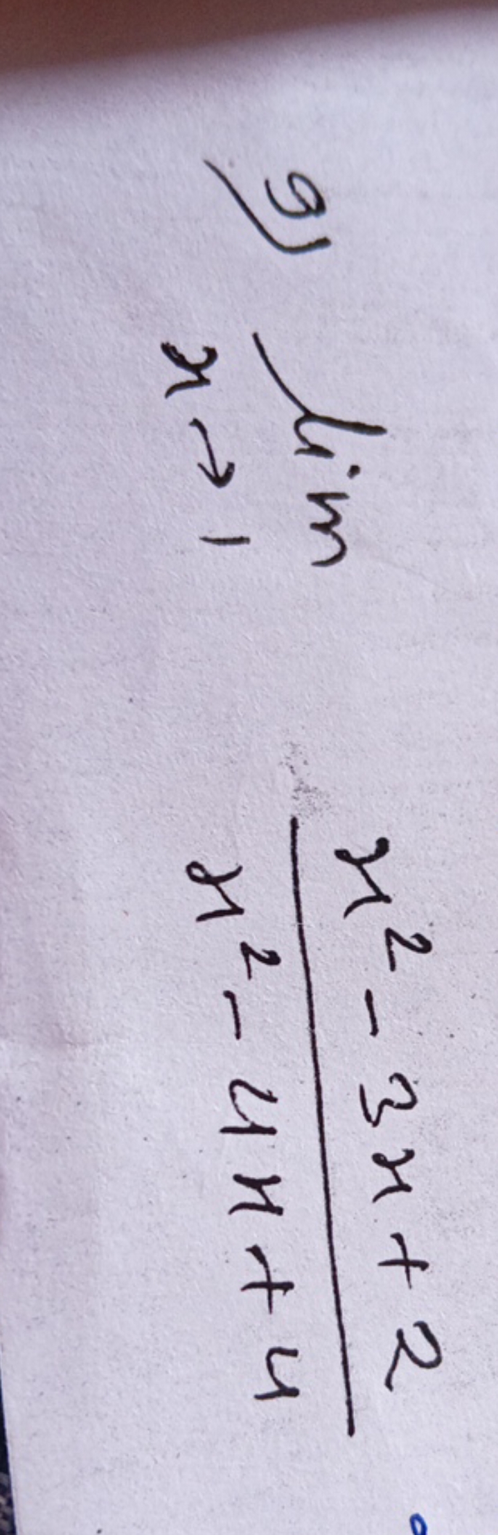 9) limx→1​x2−4x+4x2−3x+2​