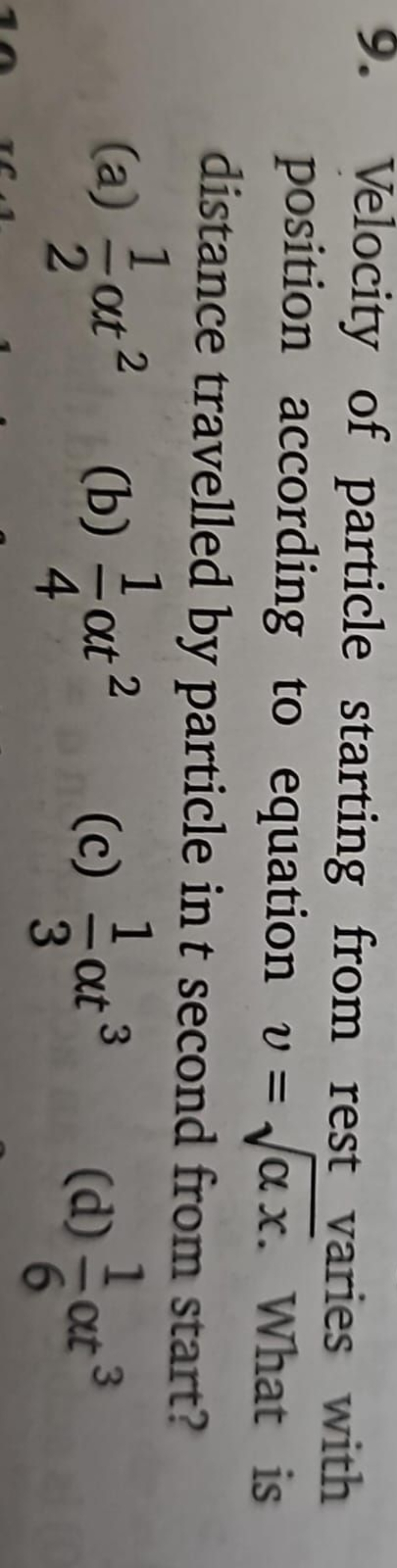 9. Velocity of particle starting from rest varies with position accord