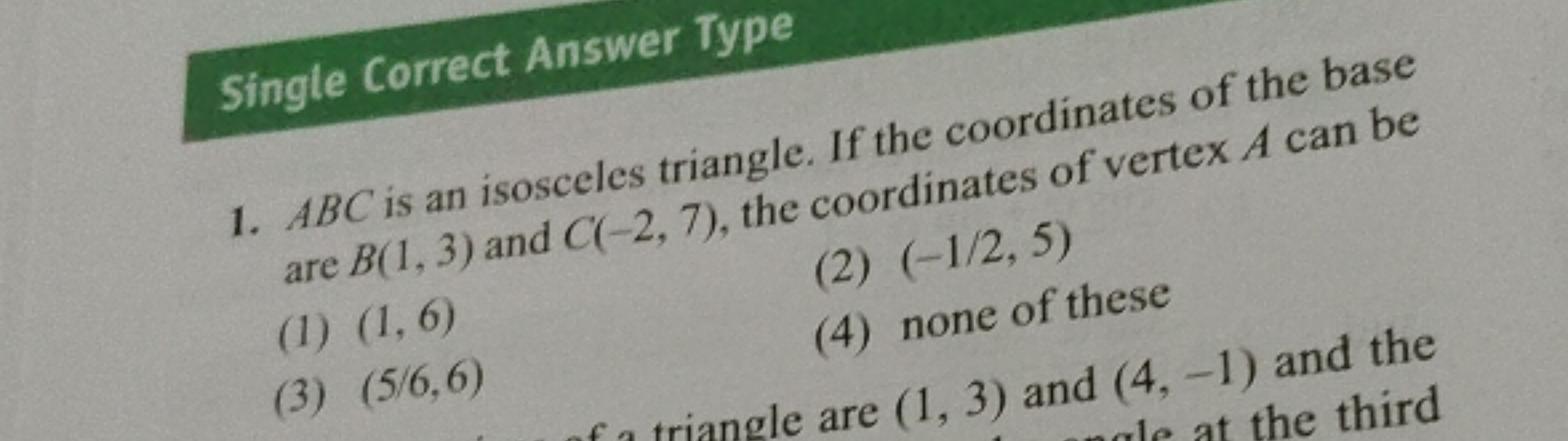 Single Correct Answer Type
1. ABC is an isosceles triangle. If the coo