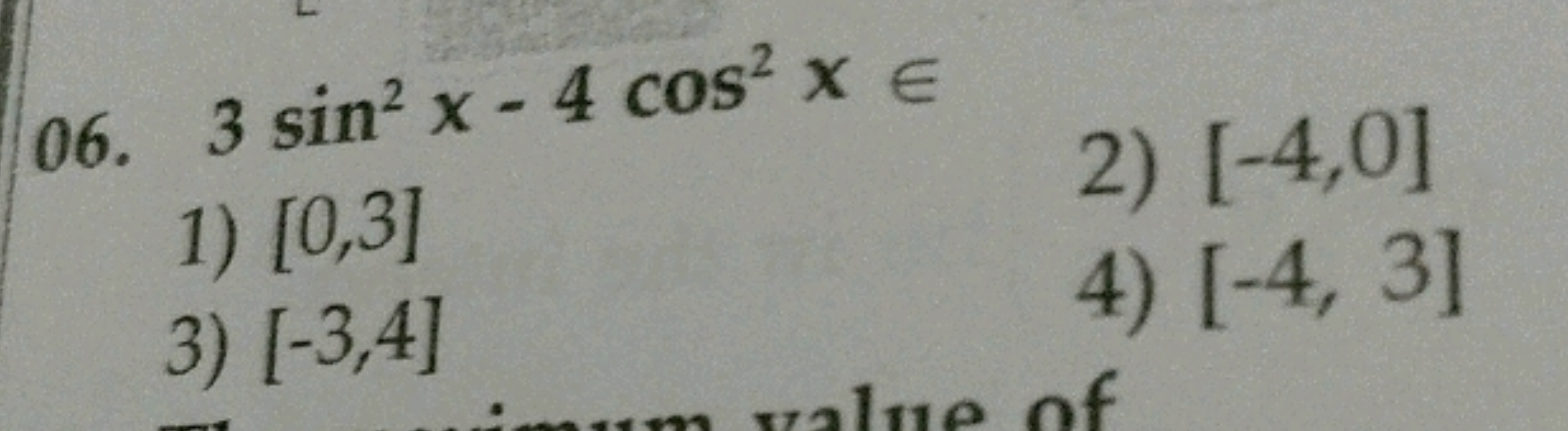 06. 3 sin² x-4 cos² x =
2) [-4,0]
4) [-4,3]
1) [0,3]
3) [-3,4]
value o