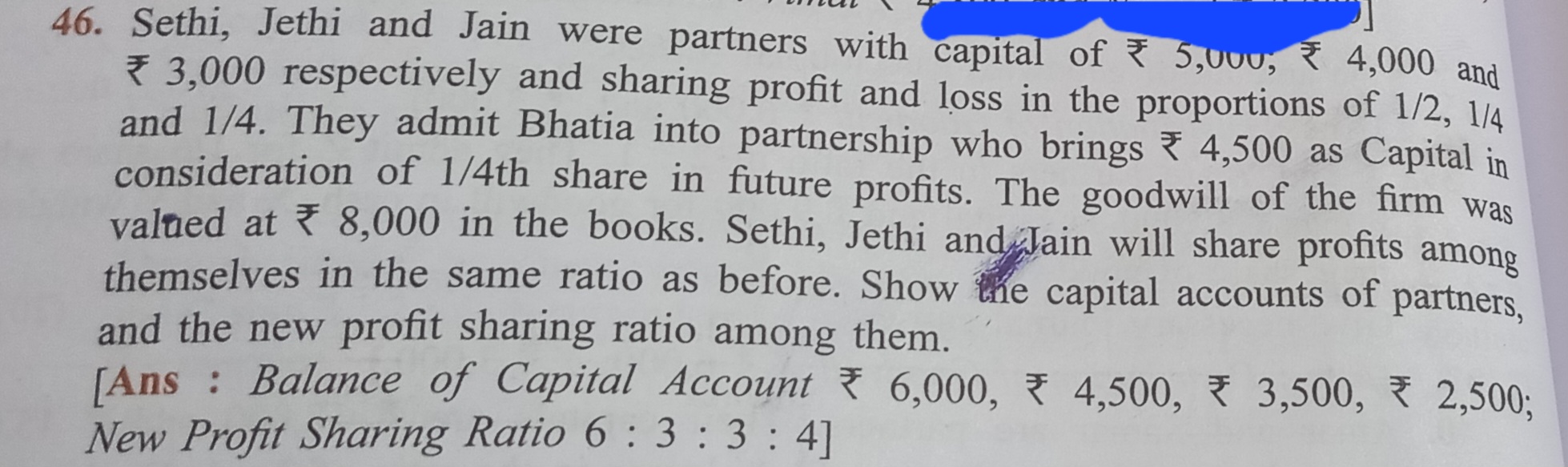 46. Sethi, Jethi and Jain were partners with capital of ₹ 5,000 , ₹ 4,