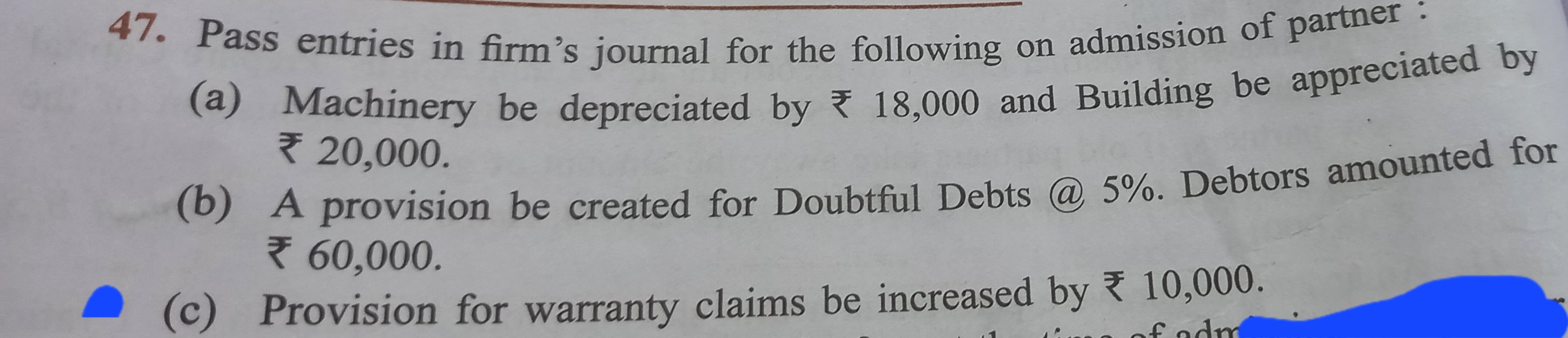 47. Pass entries in firm's journal for the following on admission of p