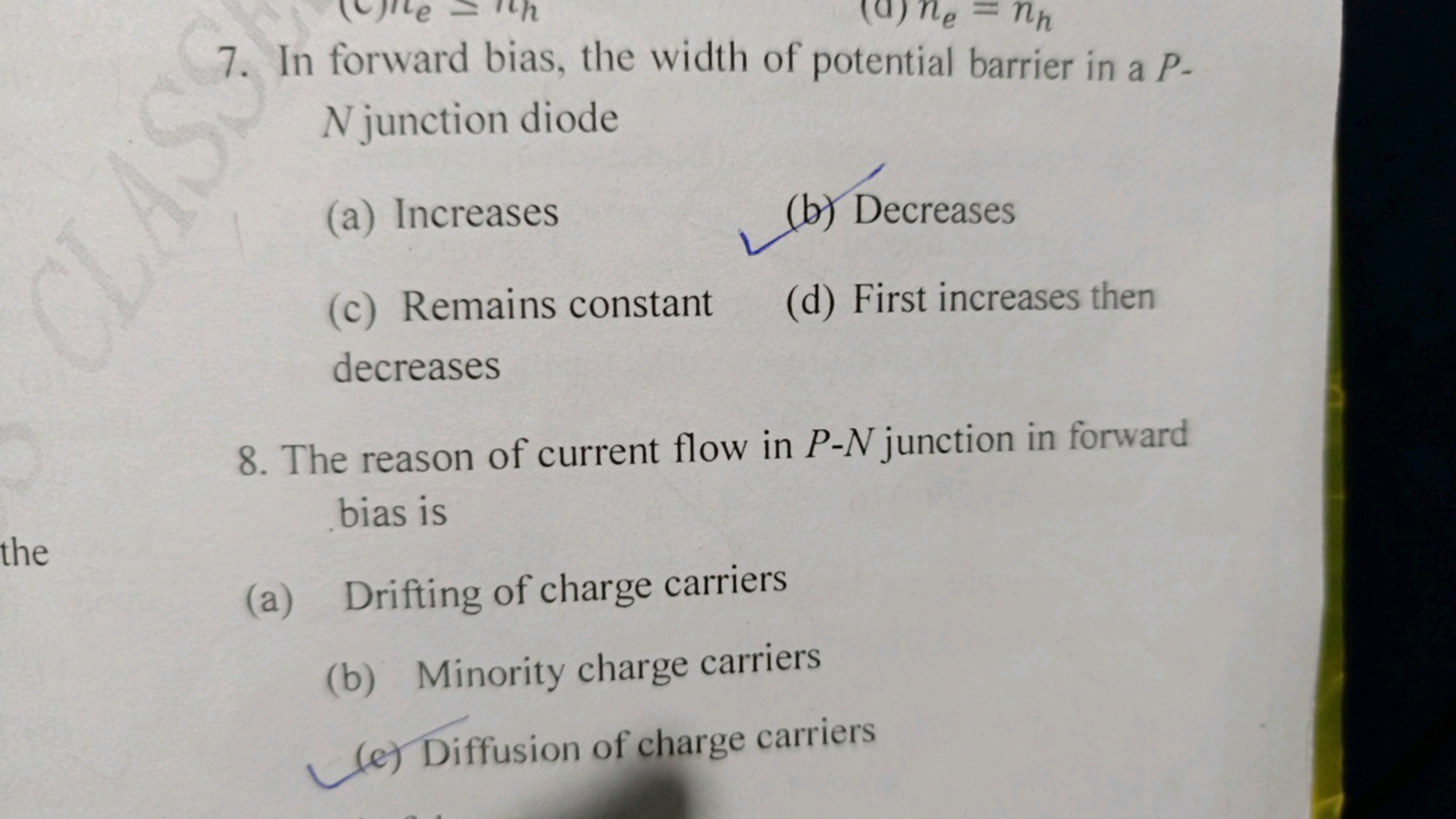 7. In forward bias, the width of potential barrier in a P−​ N junction