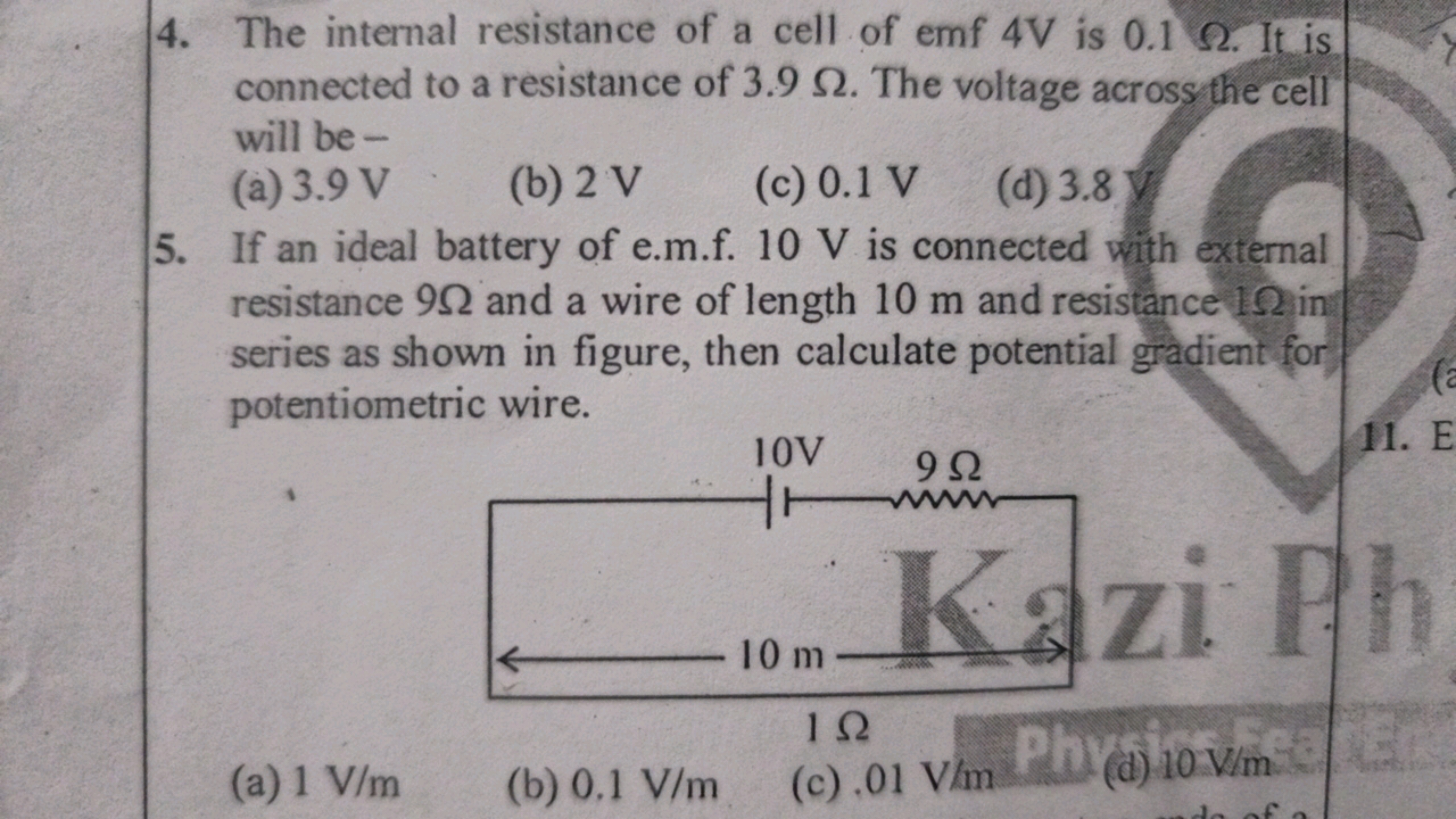 4. The internal resistance of a cell of emf 4 V is 0.1Ω. It is connect