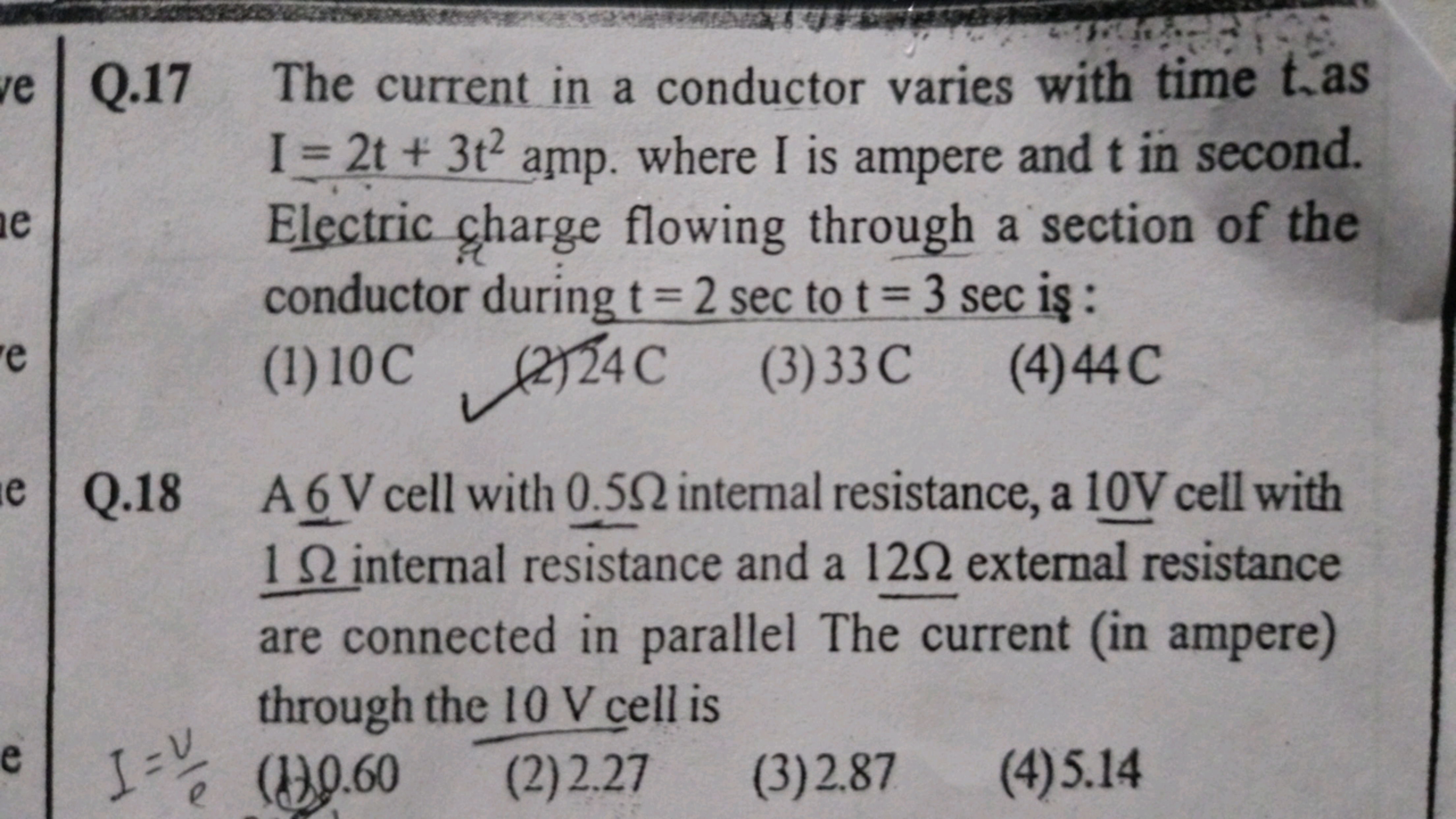 Q. 17 The current in a conductor varies with time tias I=2t+3t2 amp. w