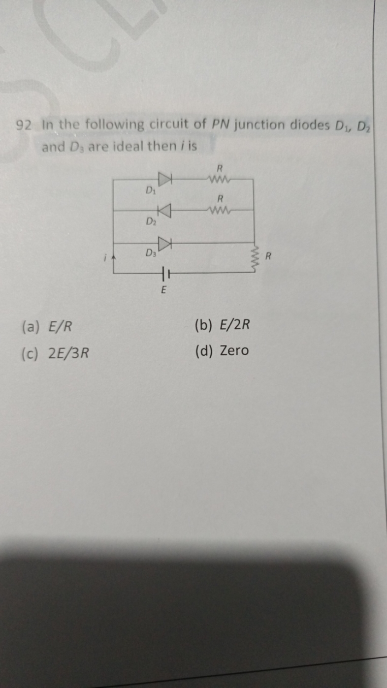 92 In the following circuit of PN junction diodes D1​,D2​ and D3​ are 