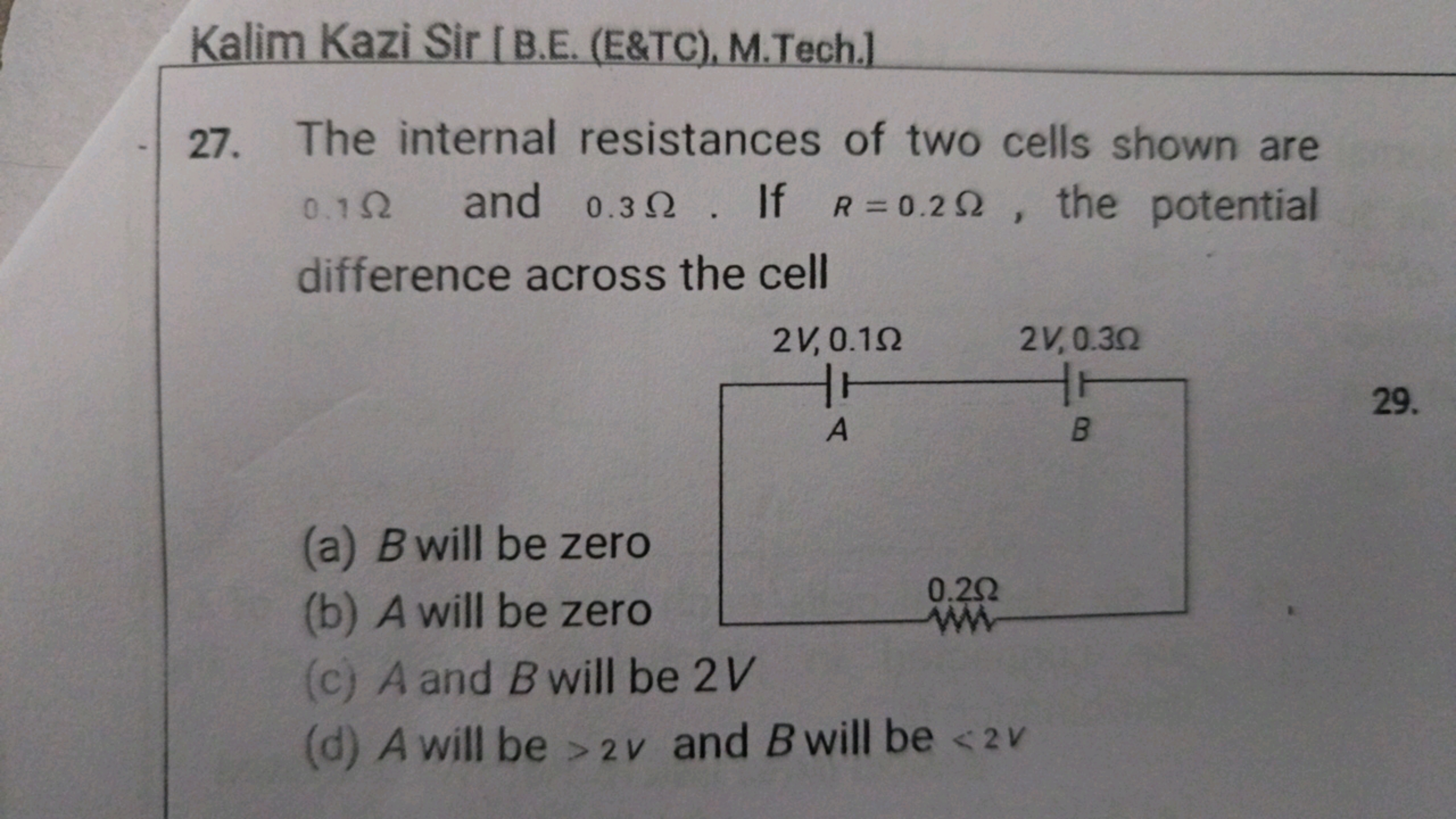 Kalim Kazi Sir [B.E. (E\&TC), M.Tech.]
27. The internal resistances of