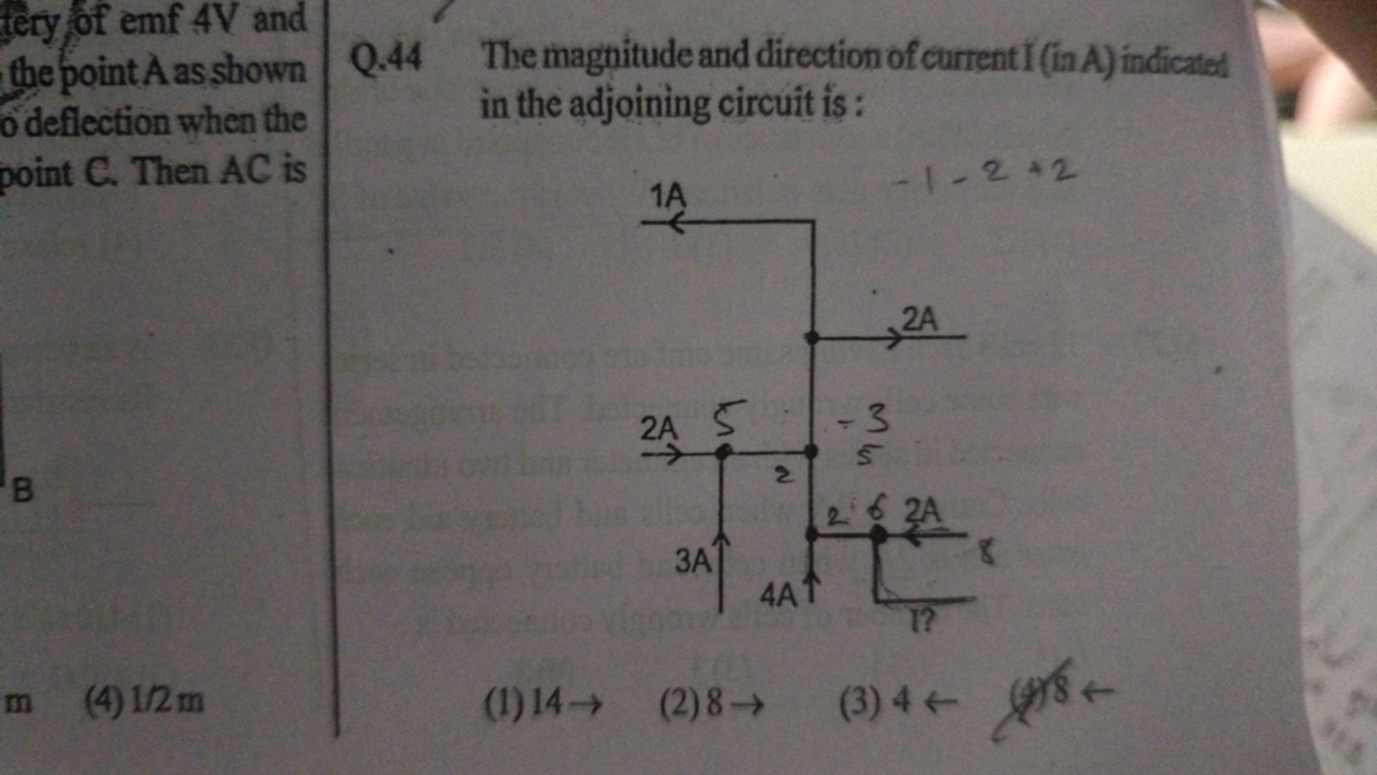 try of emf 4 V and the point A as shown
Q. 44 The magnitude and direct