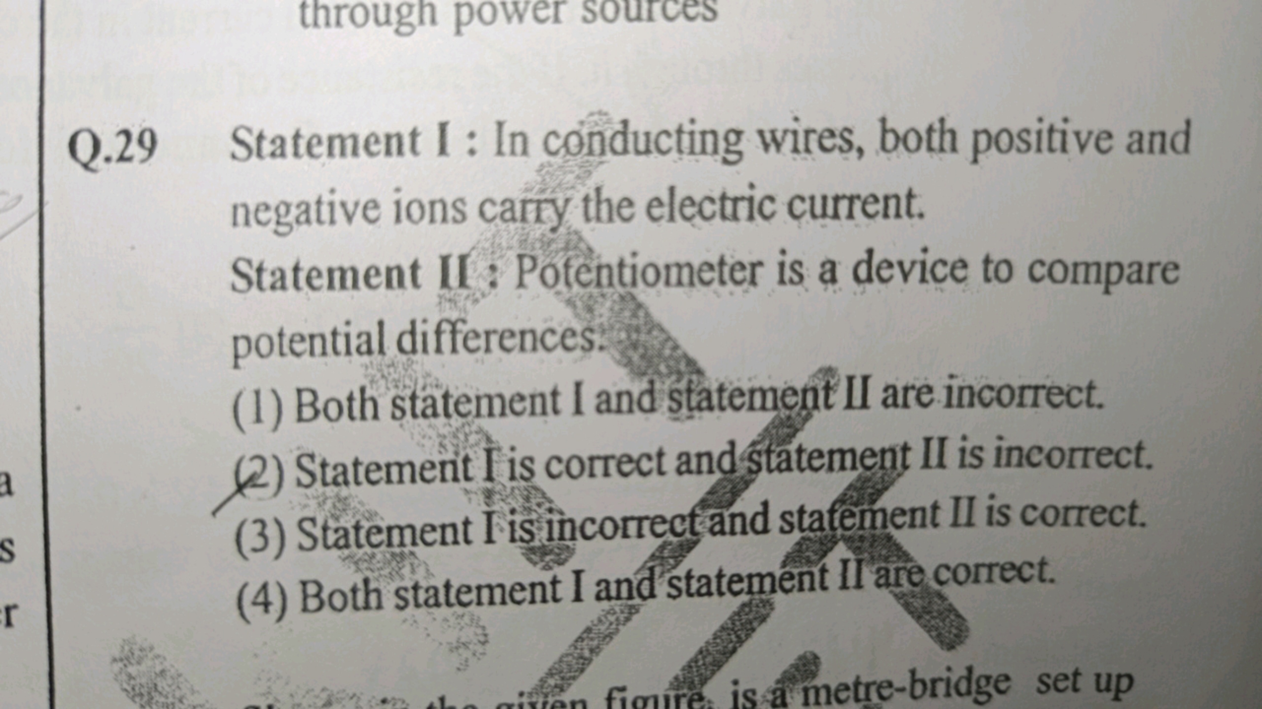 Q. 29 Statement I : In conducting wires, both positive and negative io