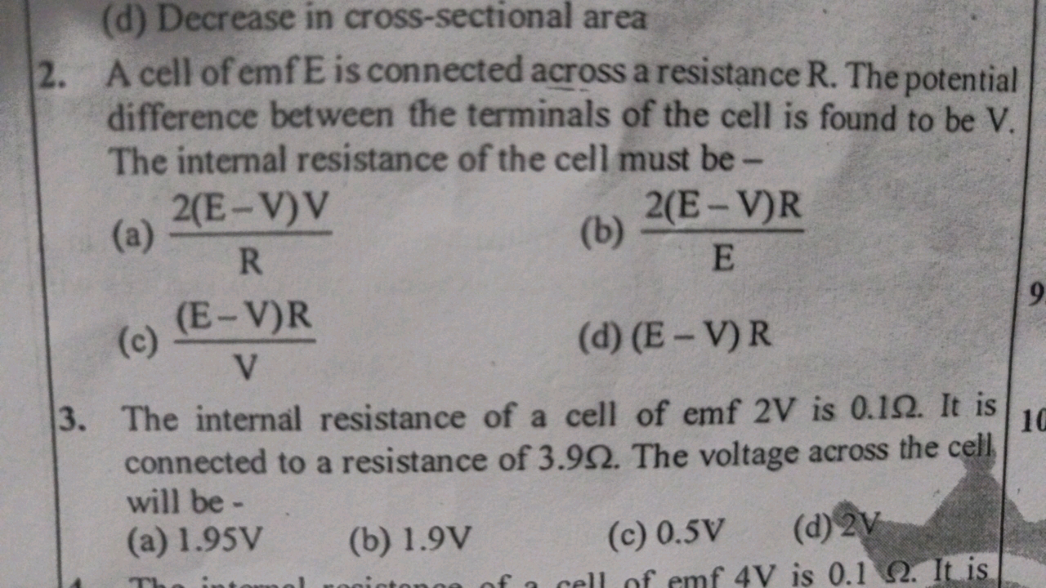 (d) Decrease in cross-sectional area
2. A cell of emf E is connected a