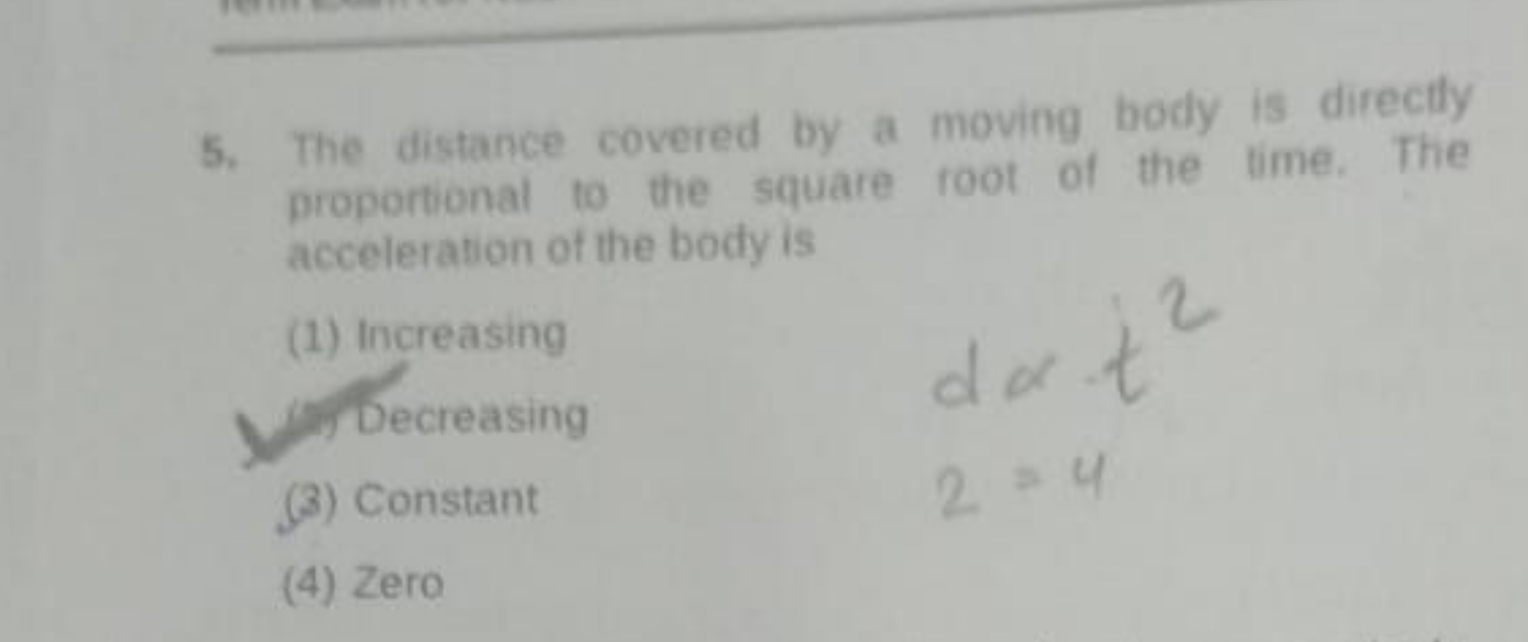 5. The distance covered by a moving body is directly proportional to t