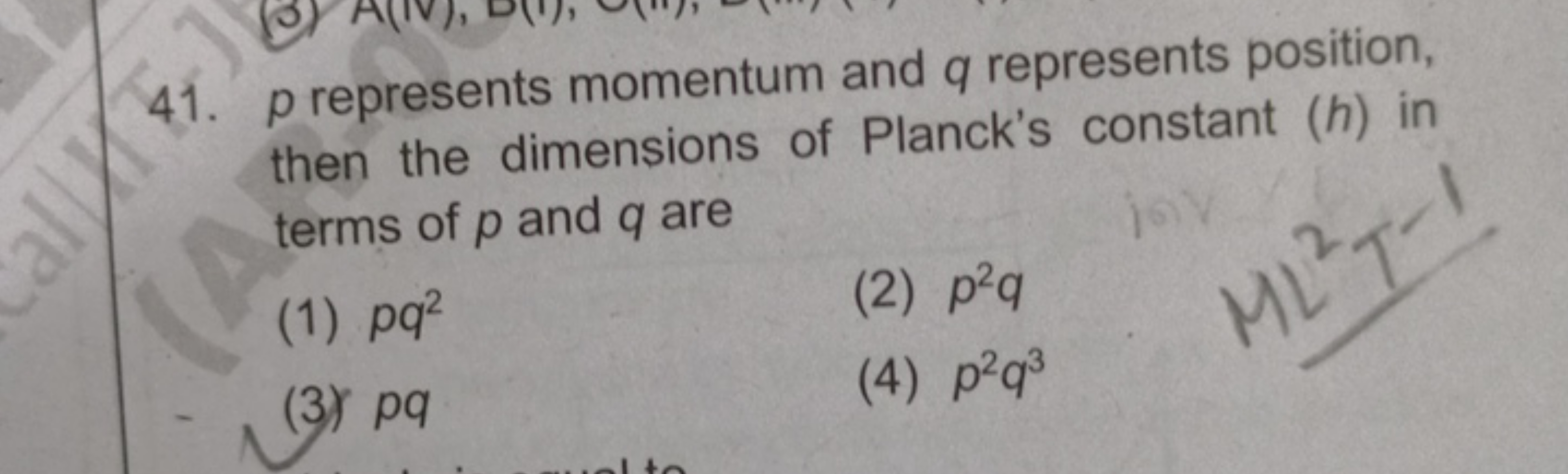 41. p represents momentum and q represents position, then the dimensio