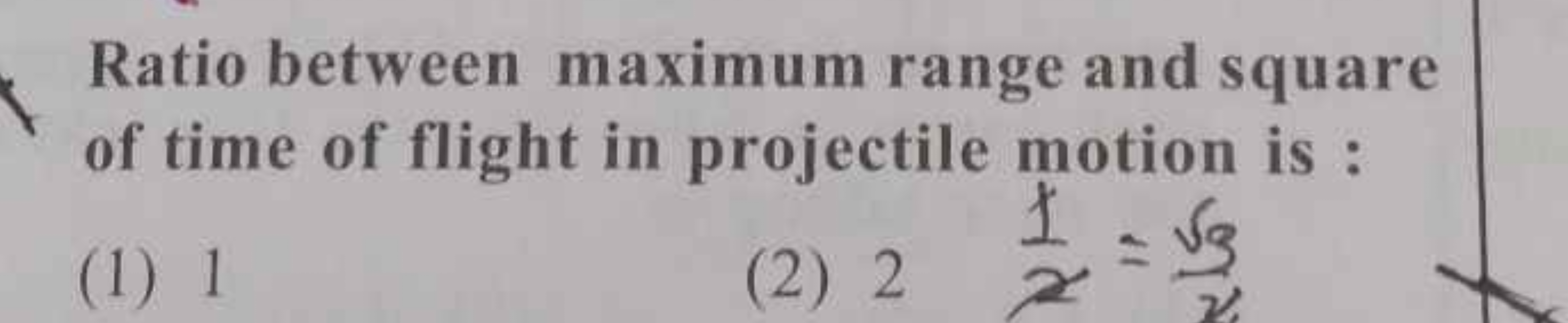 Ratio between maximum range and square of time of flight in projectile