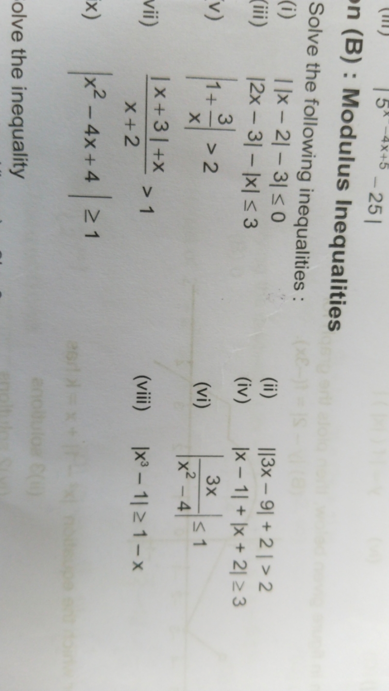 (B) : Modulus Inequalities

Solve the following inequalities:
(i) | |x