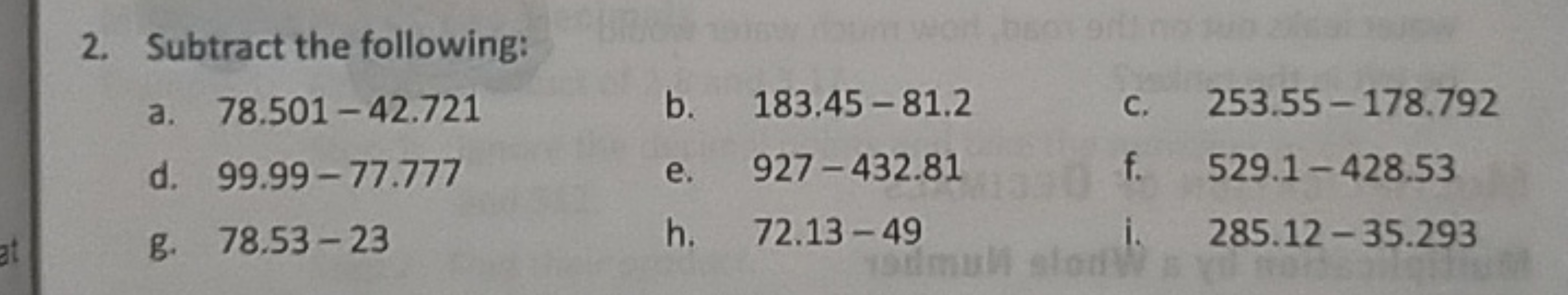 2. Subtract the following:
a. 78.501−42.721
b. 183.45−81.2
c. 253.55−1