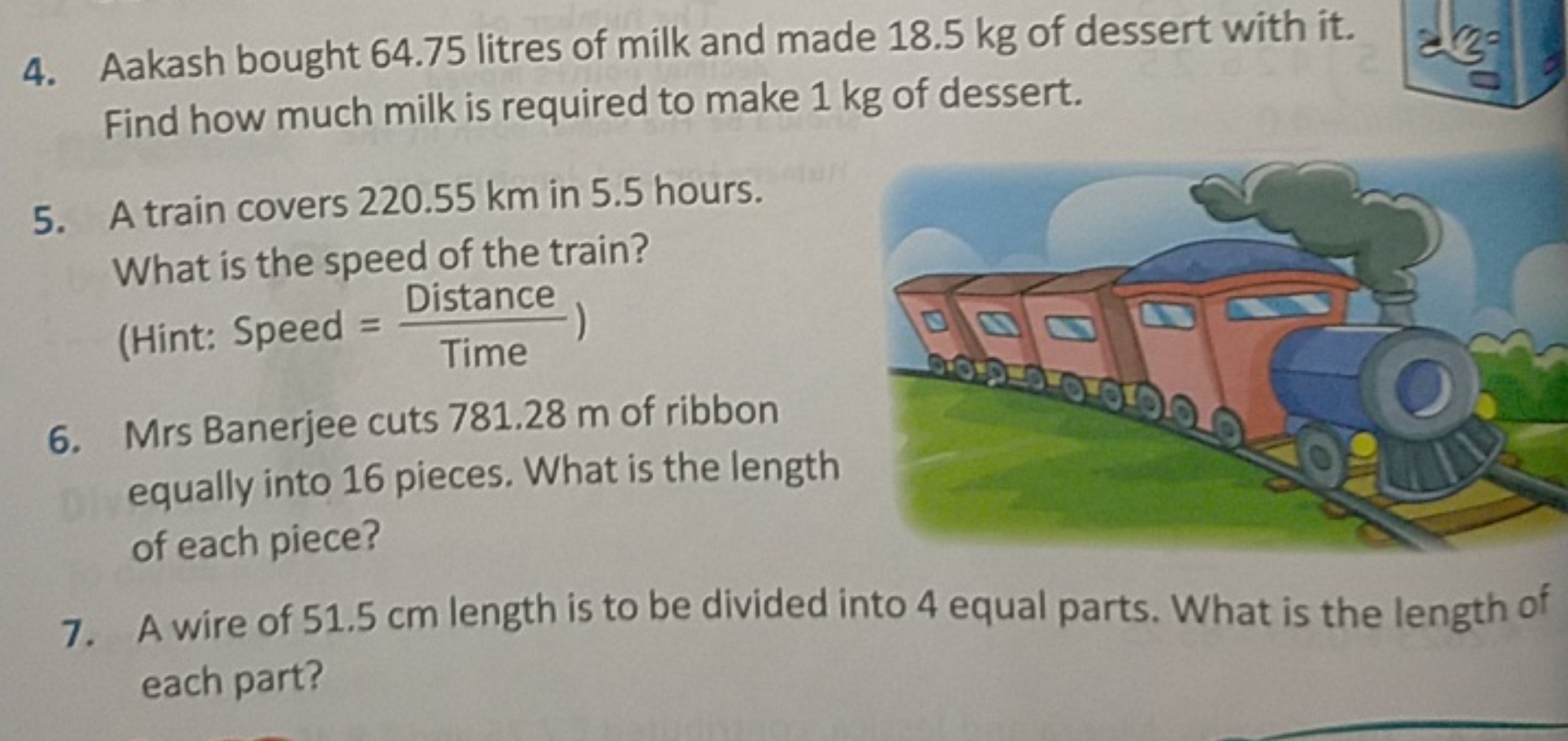 4. Aakash bought 64.75 litres of milk and made 18.5 kg of dessert with