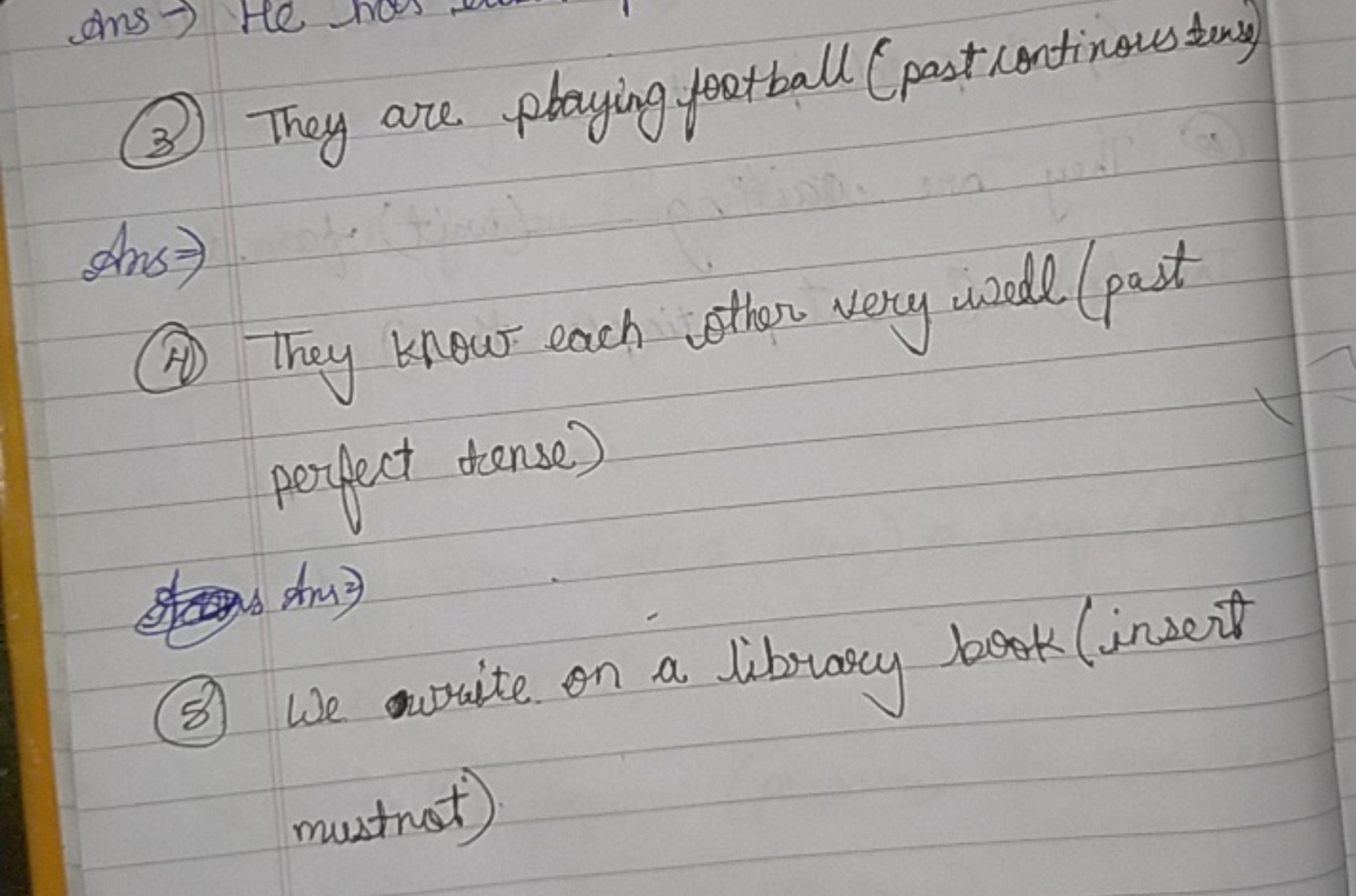 (3) They are playing foot ball (past continuous mus) Ans ⇒
(4) They kn