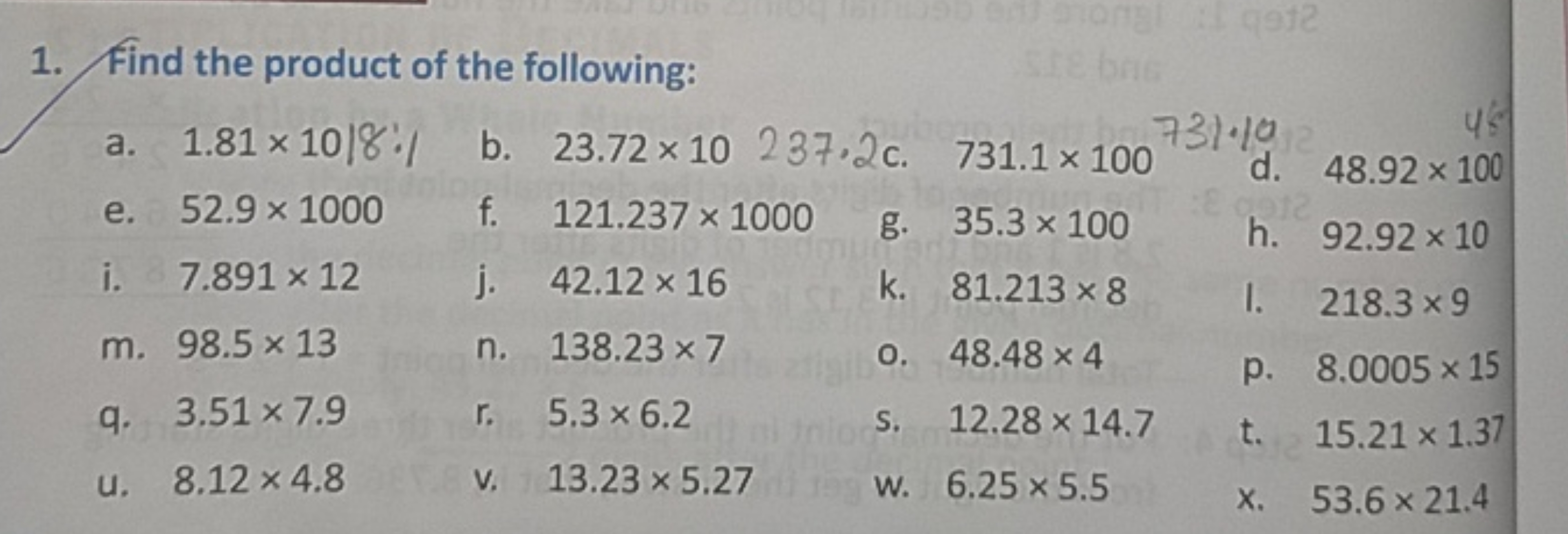 1. find the product of the following:
a. 1.81×1018:1
b. 23.72×10
e. 52