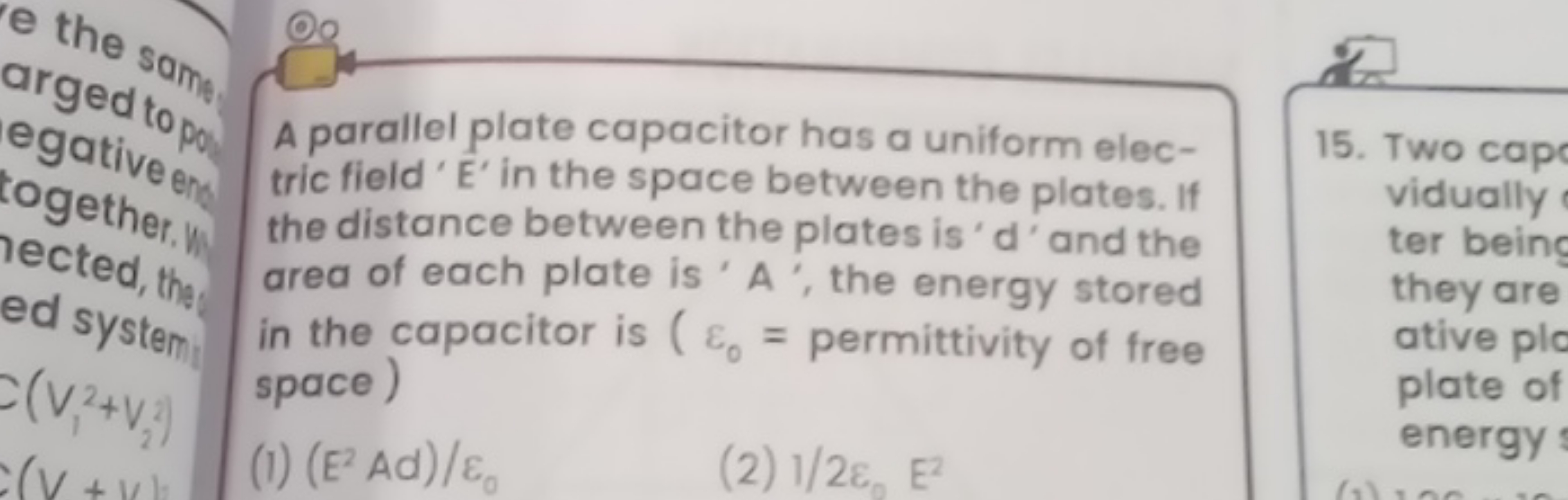 A parallel plate capacitor has a uniform electric field ' E ' in the s