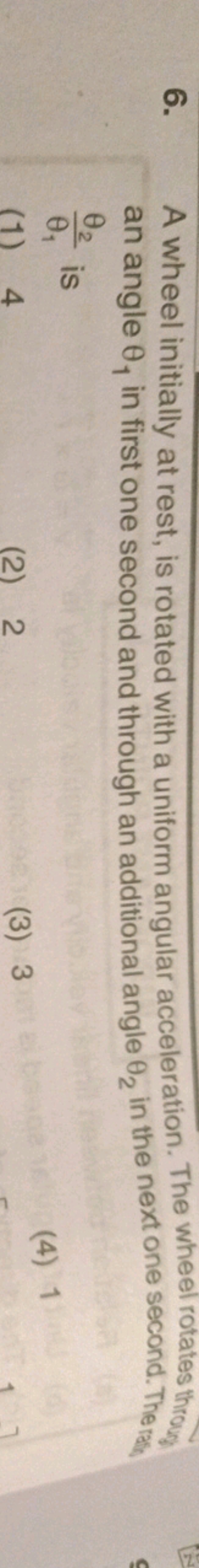 6. A wheel initially at rest, is rotated with a uniform angular accele