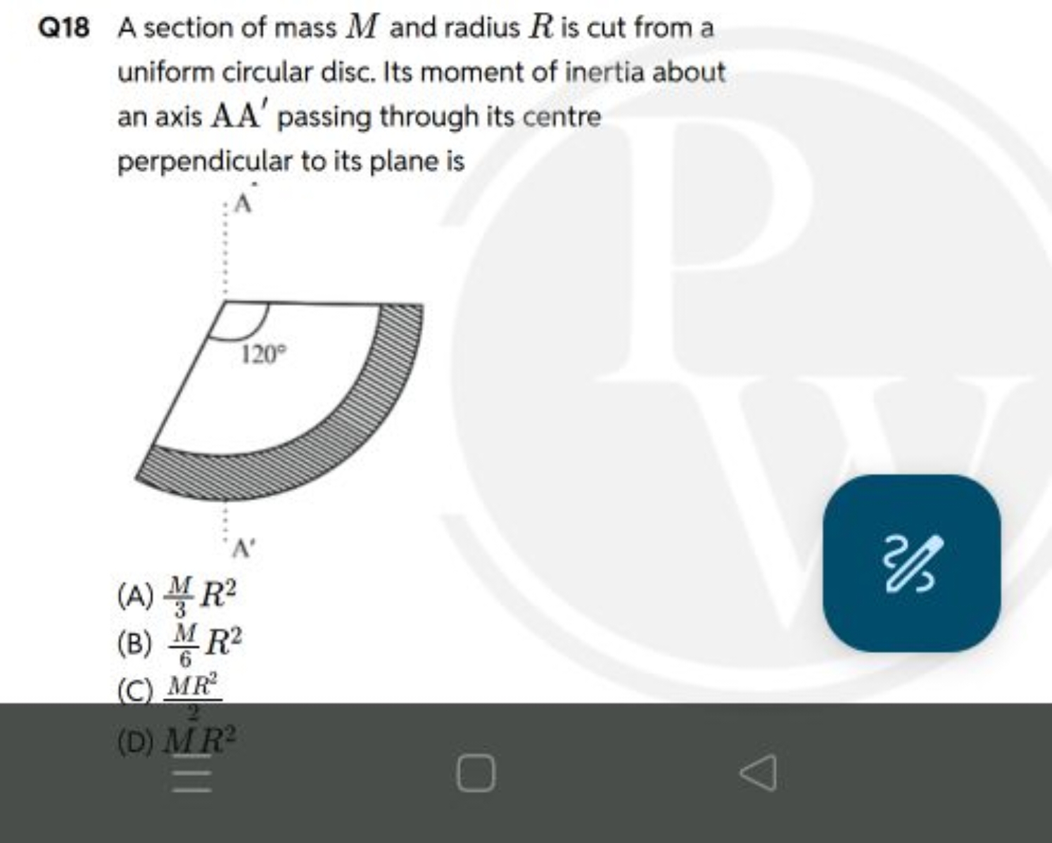 Q18 A section of mass M and radius R is cut from a uniform circular di