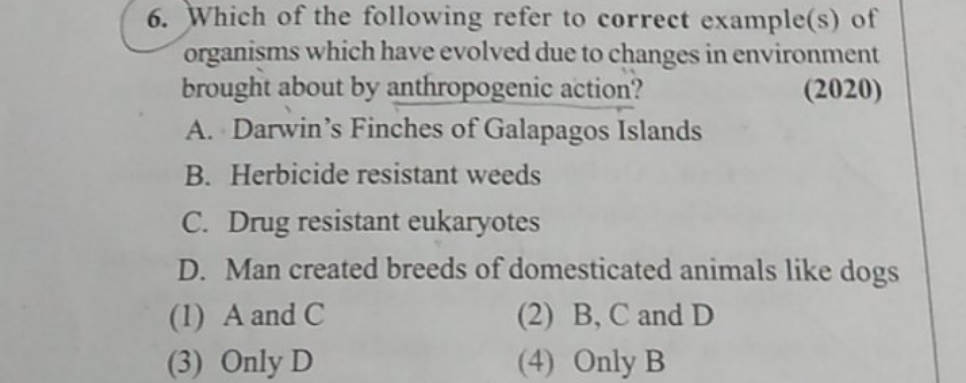 6. Which of the following refer to correct example(s) of organisms whi