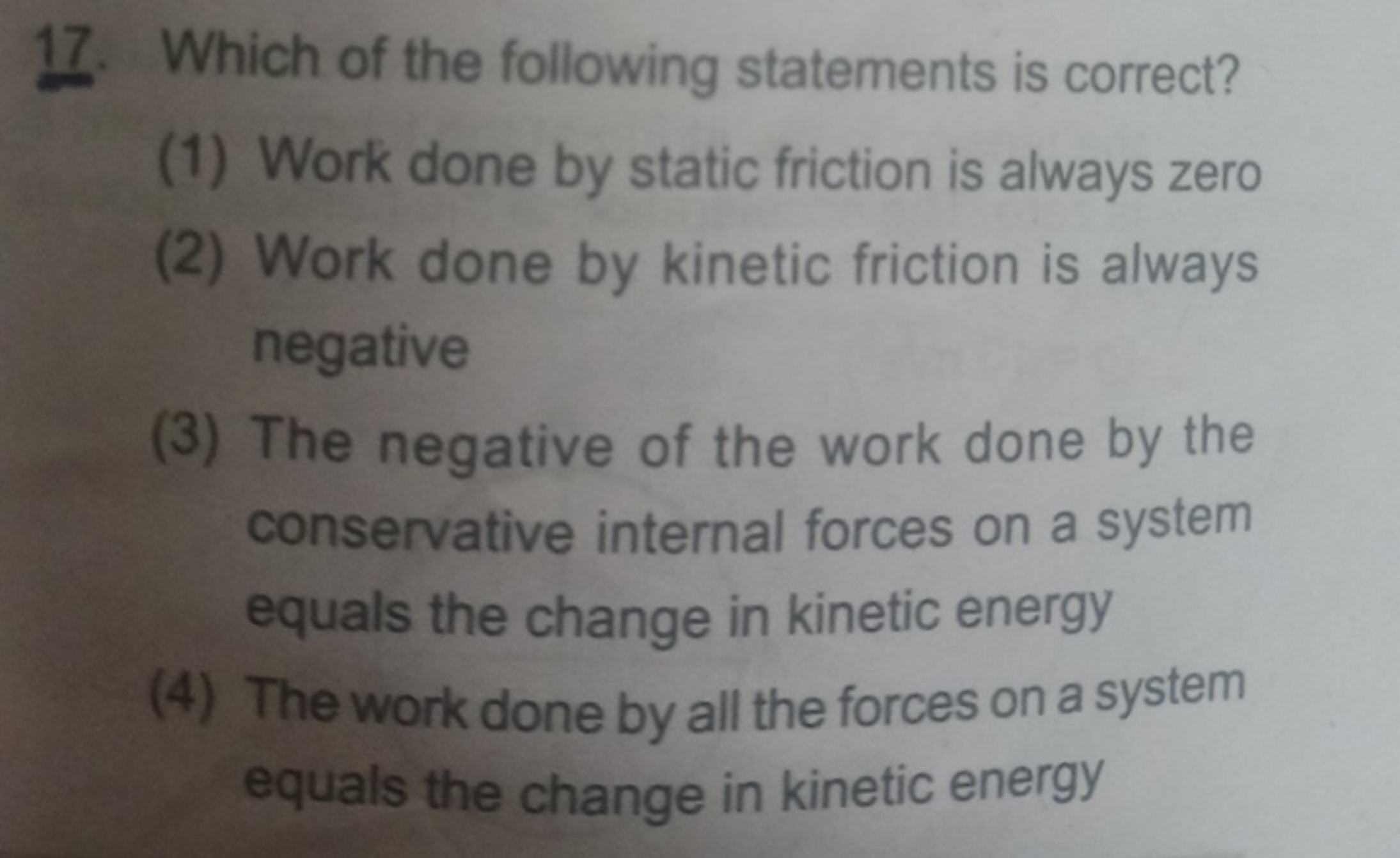 17. Which of the following statements is correct?
(1) Work done by sta