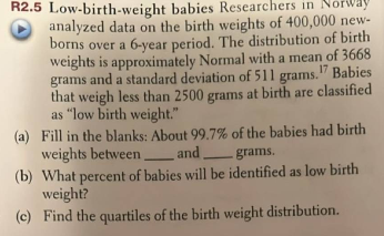 R2.5 Low-birth-weight babies Researchers in Norway analyzed data on th