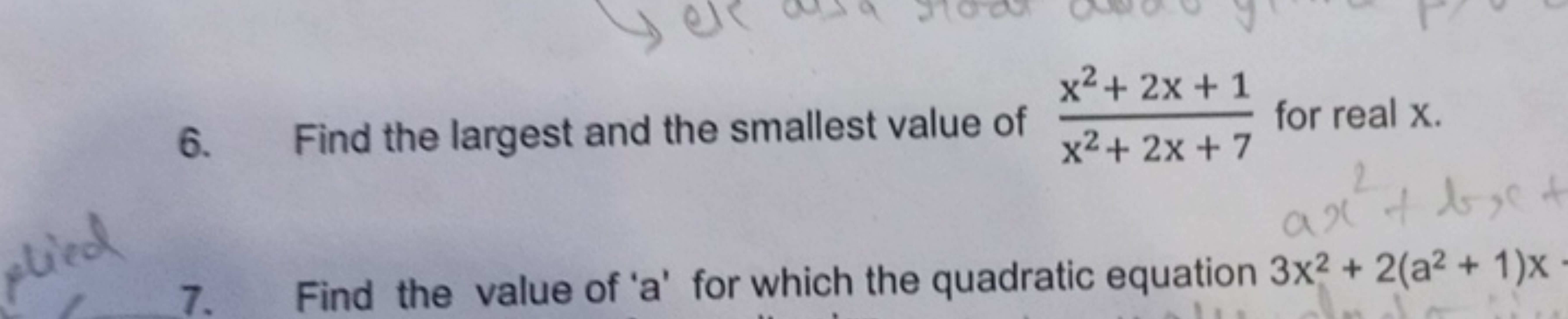 6. Find the largest and the smallest value of x2+2x+7x2+2x+1​ for real